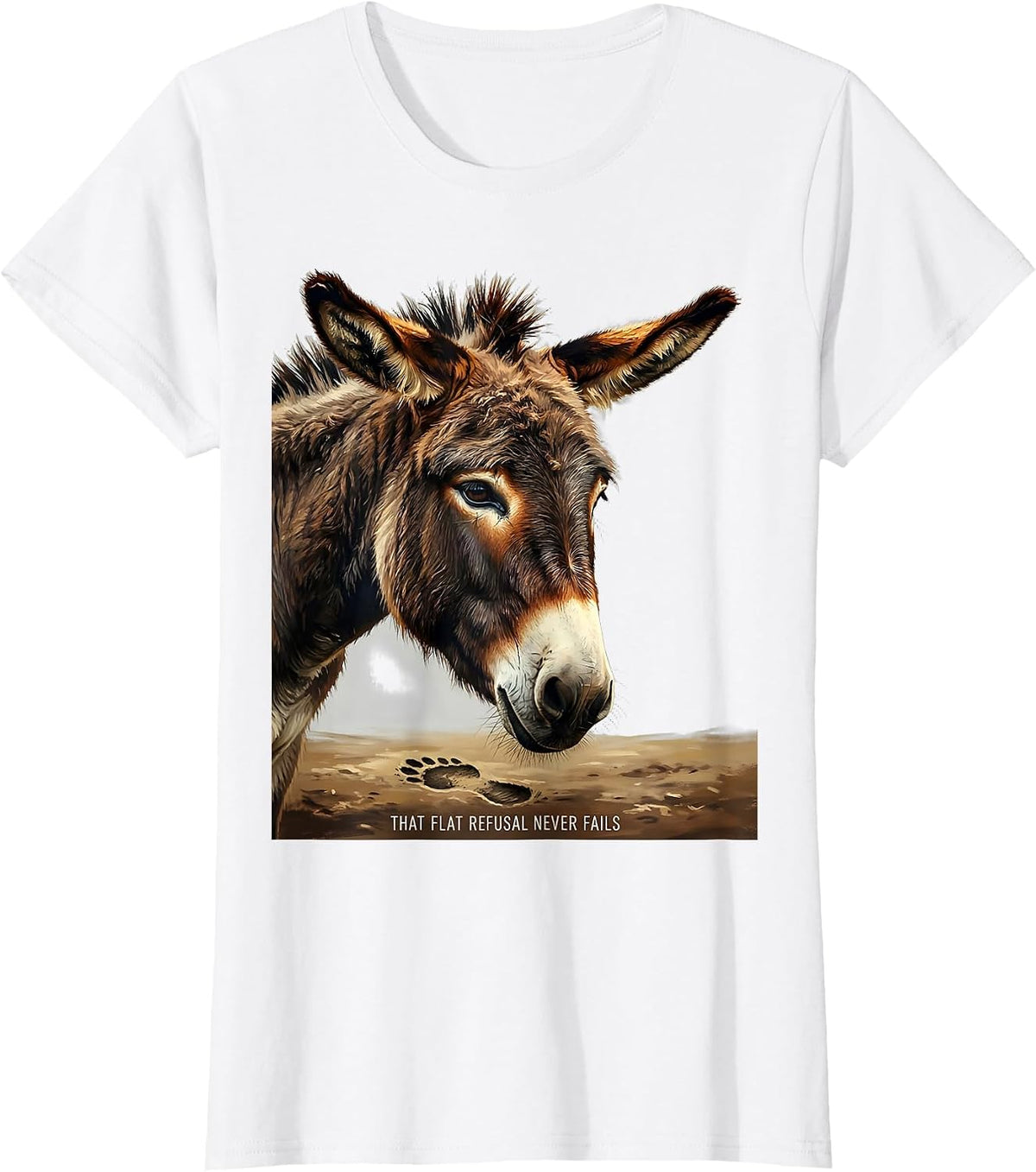 That Flat Refusal Never Fails Funny Donkey Animal Lover T-Shirt - White