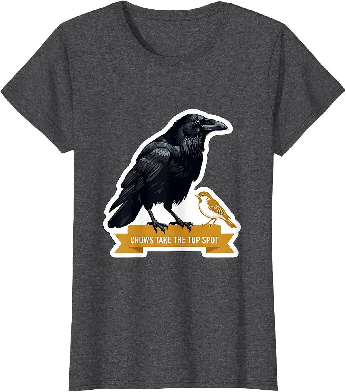 Women's Crows Take The Top Spot Dark Humor Bird Lover Gift T-Shirt - Dark Heather Grey