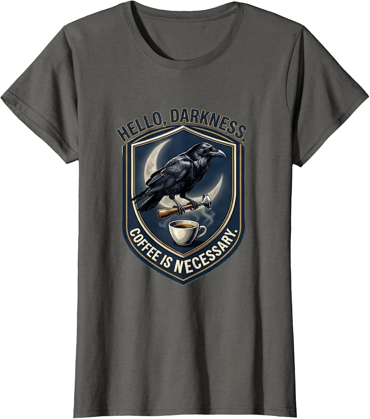 Women's Hello, Darkness Coffee Is Necessary Gothic Raven Humor T-Shirt - Asphalt Grey