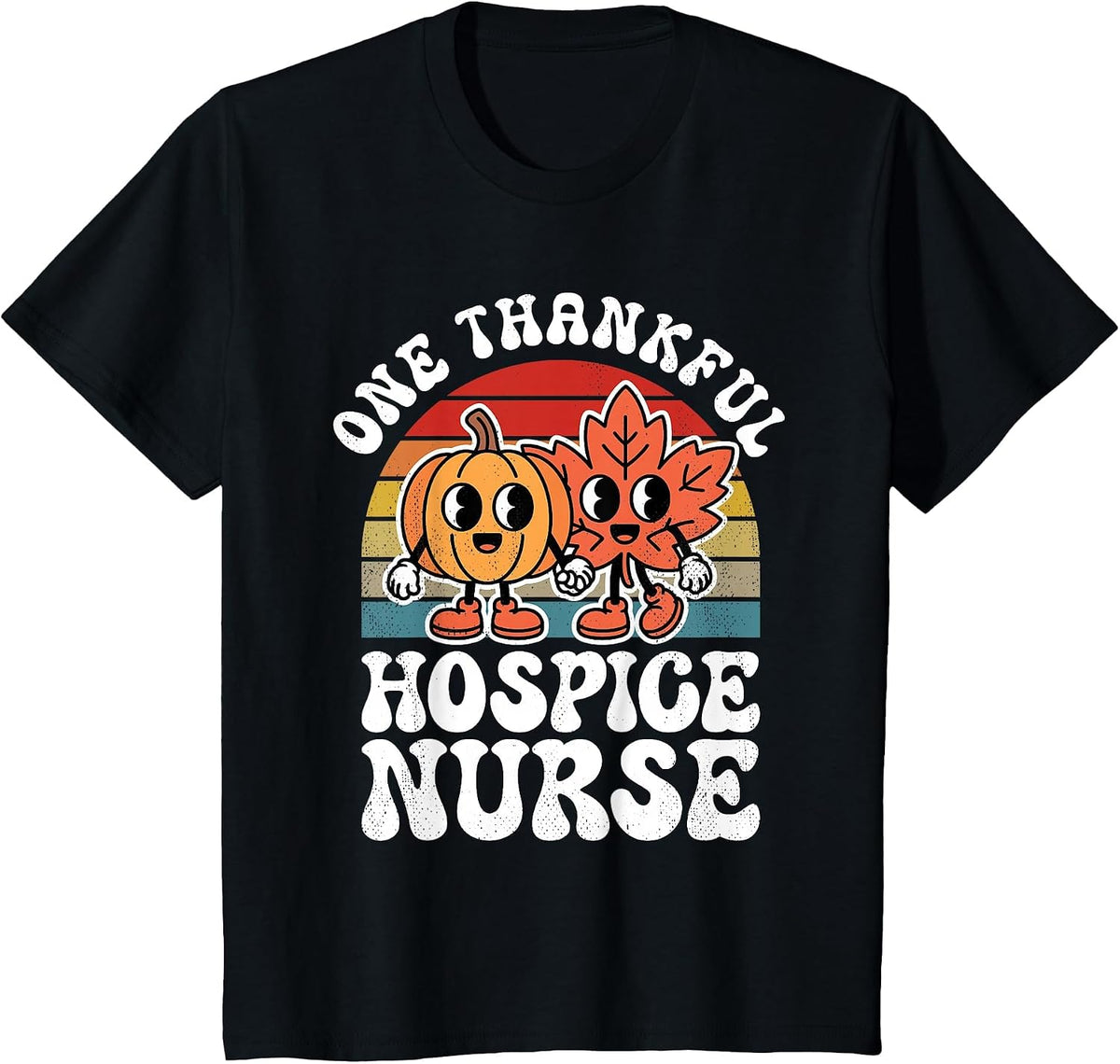 One Thankful Hospice Nurse Funny Autumn Thanksgiving T-Shirt - Black