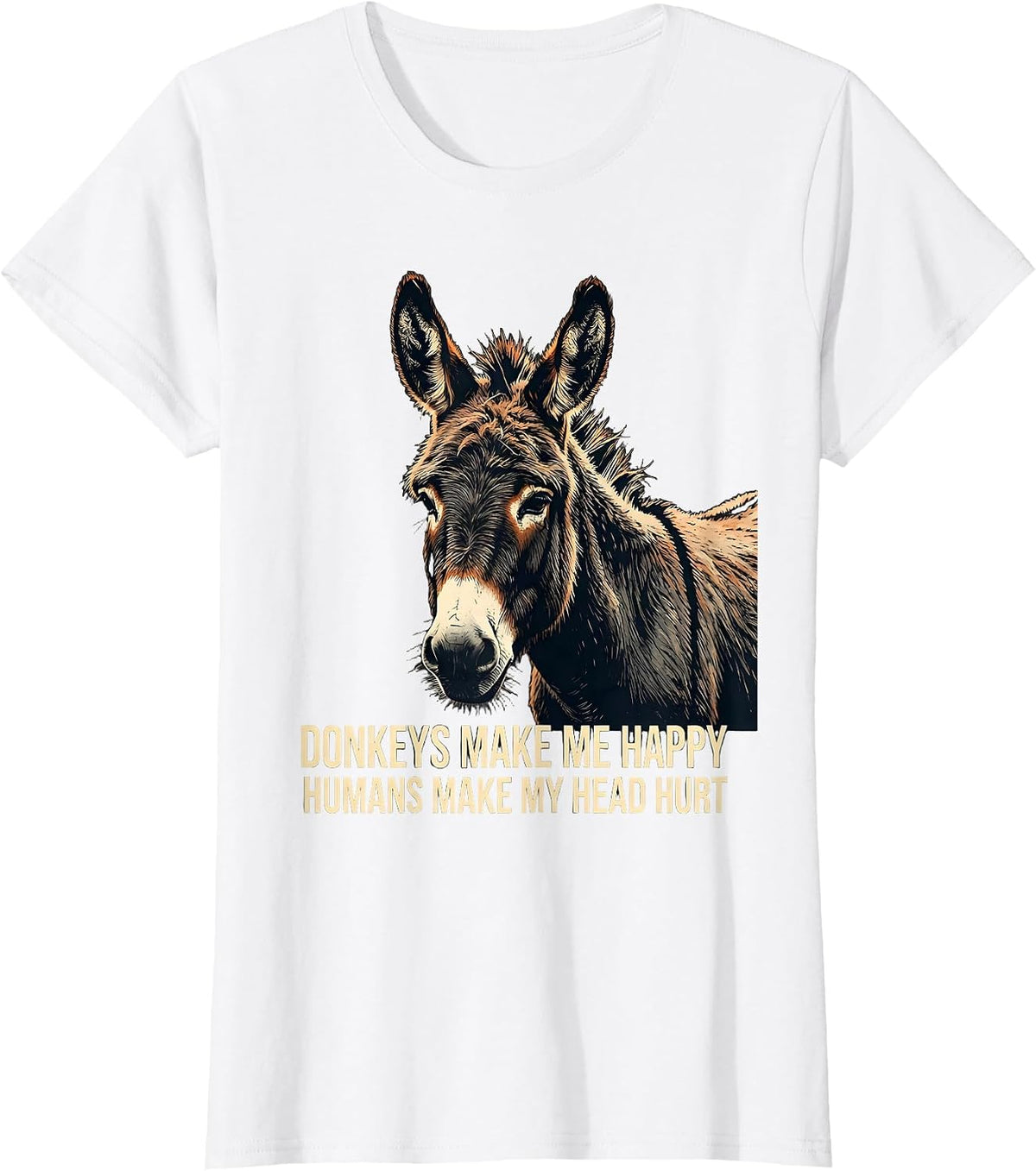 Women's Donkeys Make Me Happy, Humans Make My Head Hurt Funny T-Shirt - White