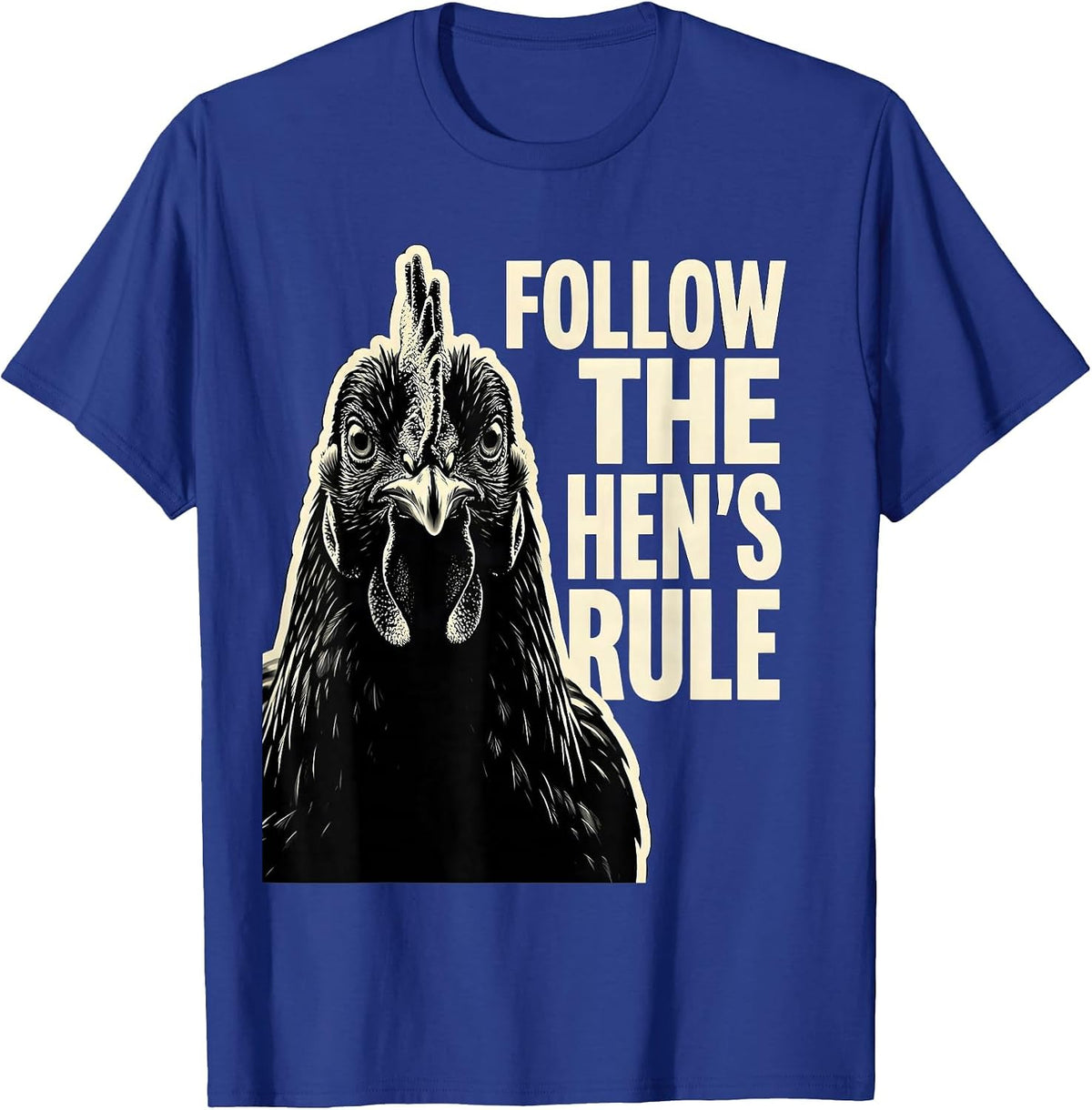 Men's Follow The Hen's Rule Funny Chicken Lover Farming Humor T-Shirt - Royal Blue