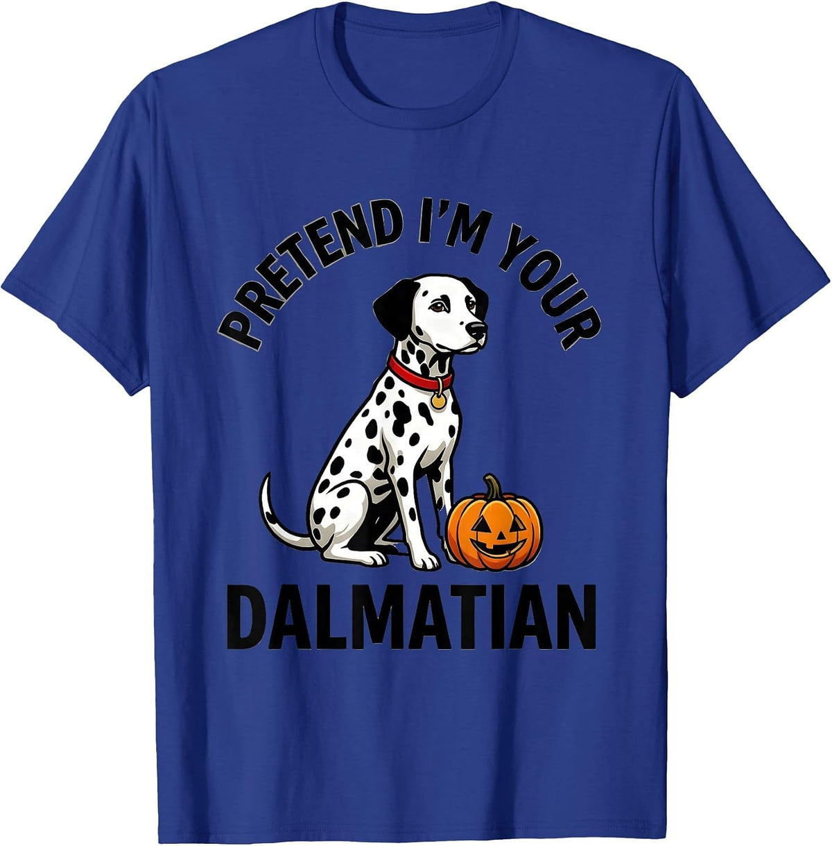 Men's Pretend I'm Your Dalmatian Funny Dalmatian Costume Halloween T-Shirt - Royal Blue