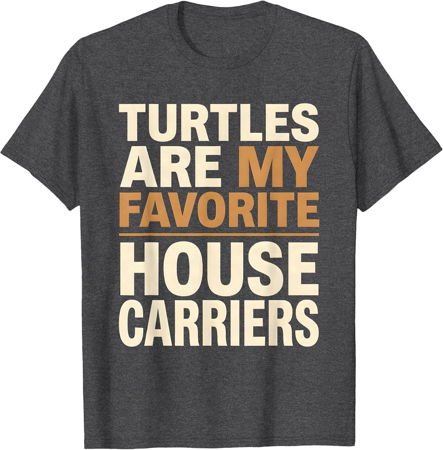 Men's Turtles Are My Favorite House Carriers Funny Turtle Lover T-Shirt - Dark Heather Grey