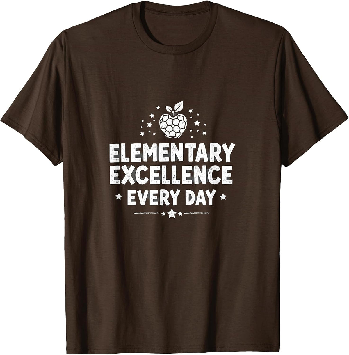 Elementary Excellence Every Day Teacher Design T-Shirt - Brown