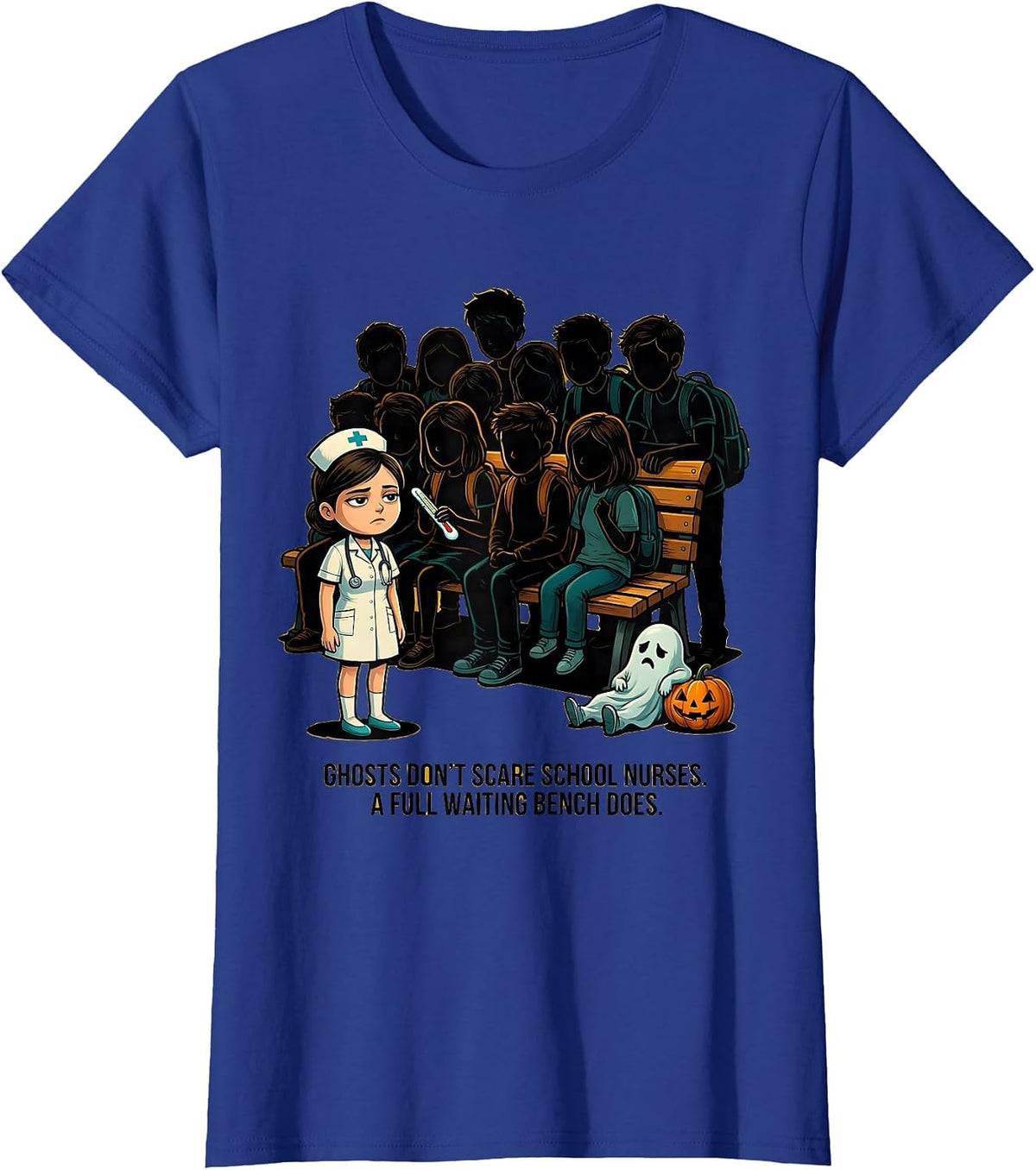 Women's Ghosts Don't Scare School Nurses. A Full Waiting Bench Does. T-Shirt - Royal Blue