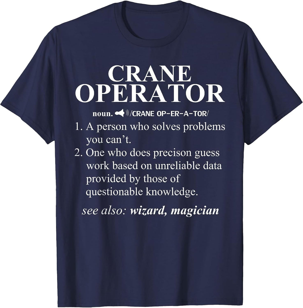 Crane Operator Funny Noun Dictionary Definition T-Shirt T-Shirt - Navy Blue
