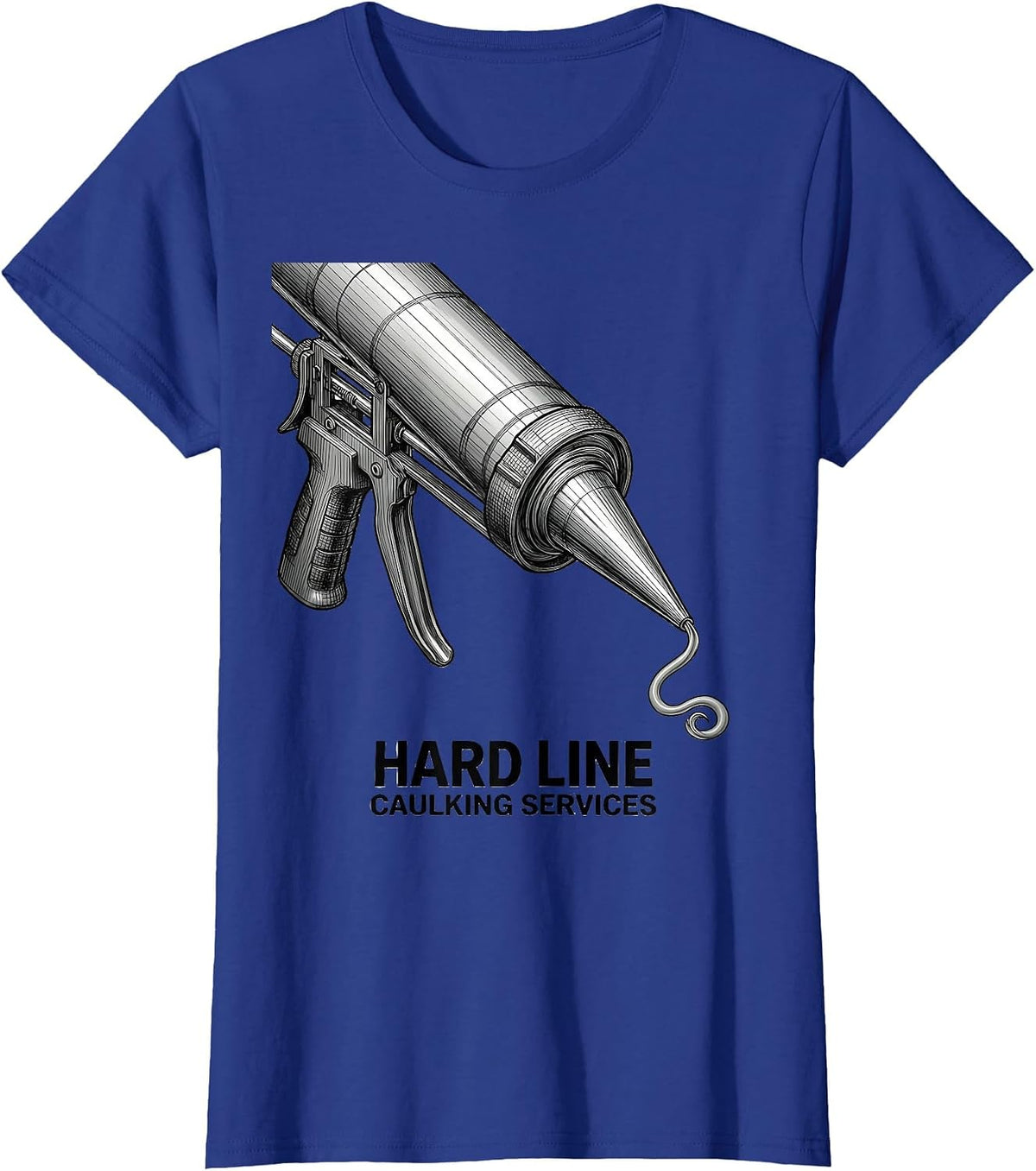 Women's Hard Line Caulking Services Funny Adult Humor Construction T-Shirt - Royal Blue