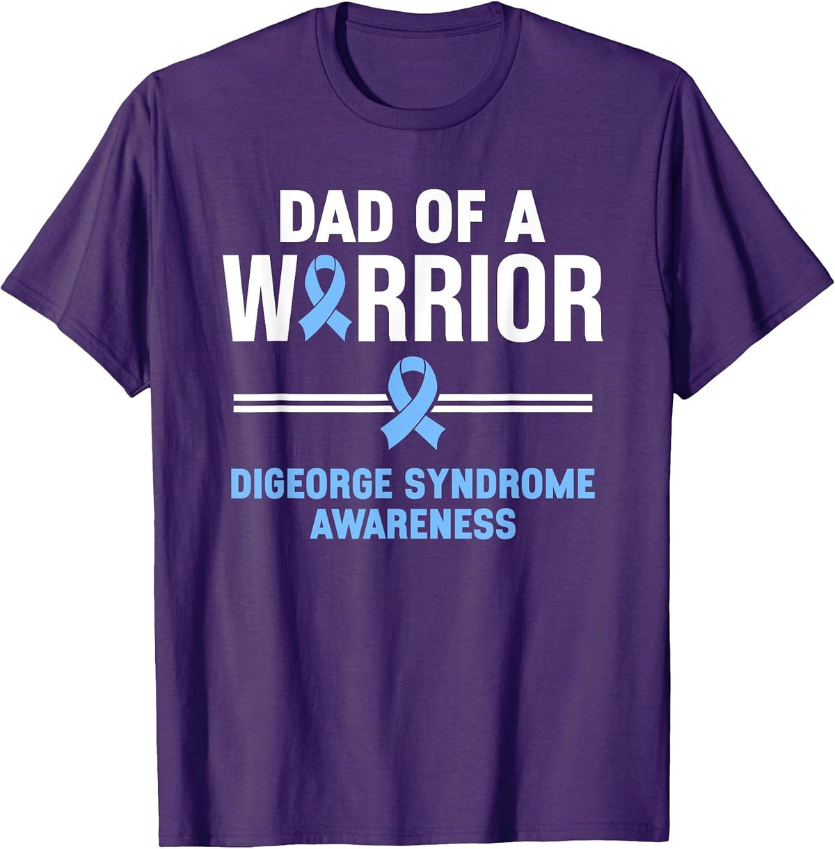 Dad of A Warrior DiGeorge Syndrome Awareness T-Shirt - Purple