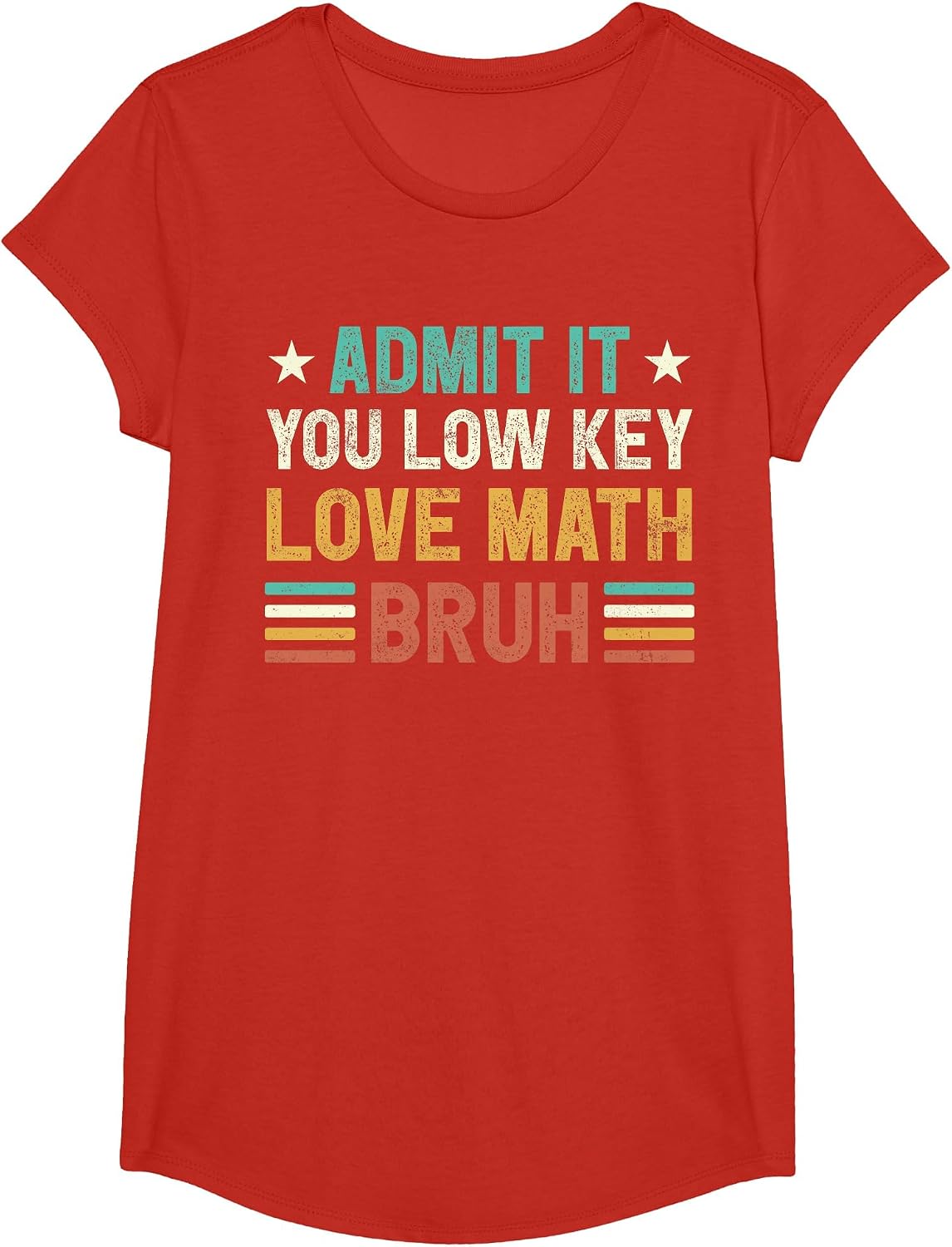Admit it You Low Key Love Math Bruh Funny Math Teacher T-Shirt - Girls Red
