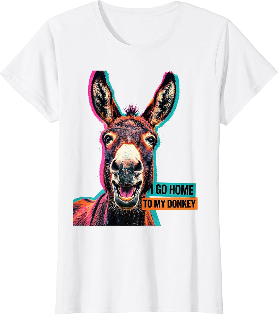 Women's I Go Home To My Donkey Funny Donkey Lover Animal Humor T-Shirt - White