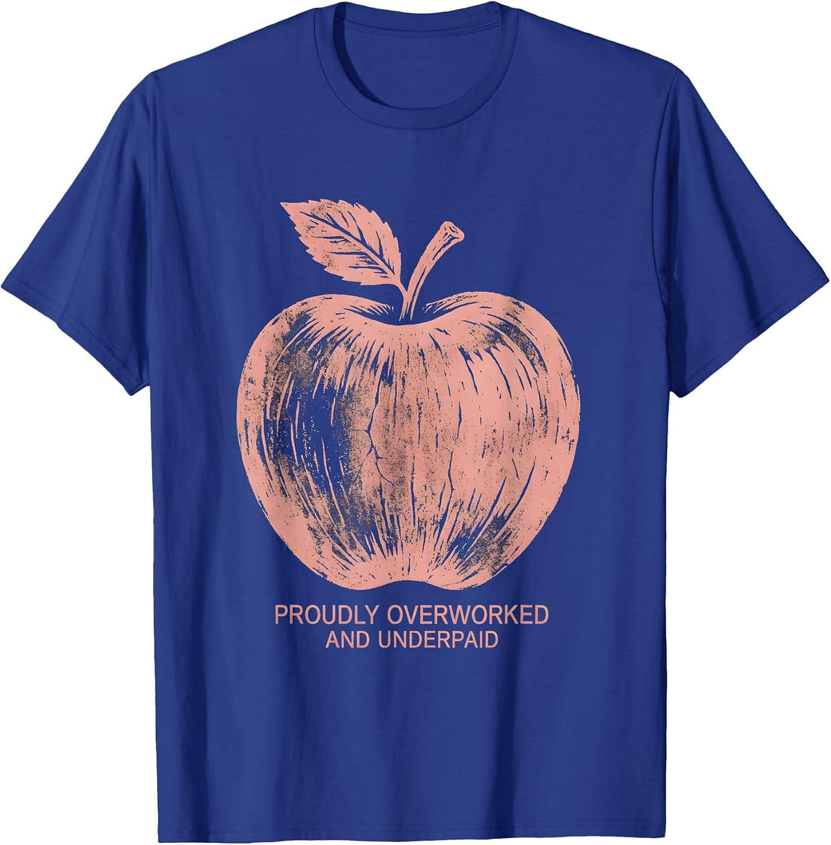 Men's Proudly Overworked and Underpaid Worker Design T-Shirt - Royal Blue
