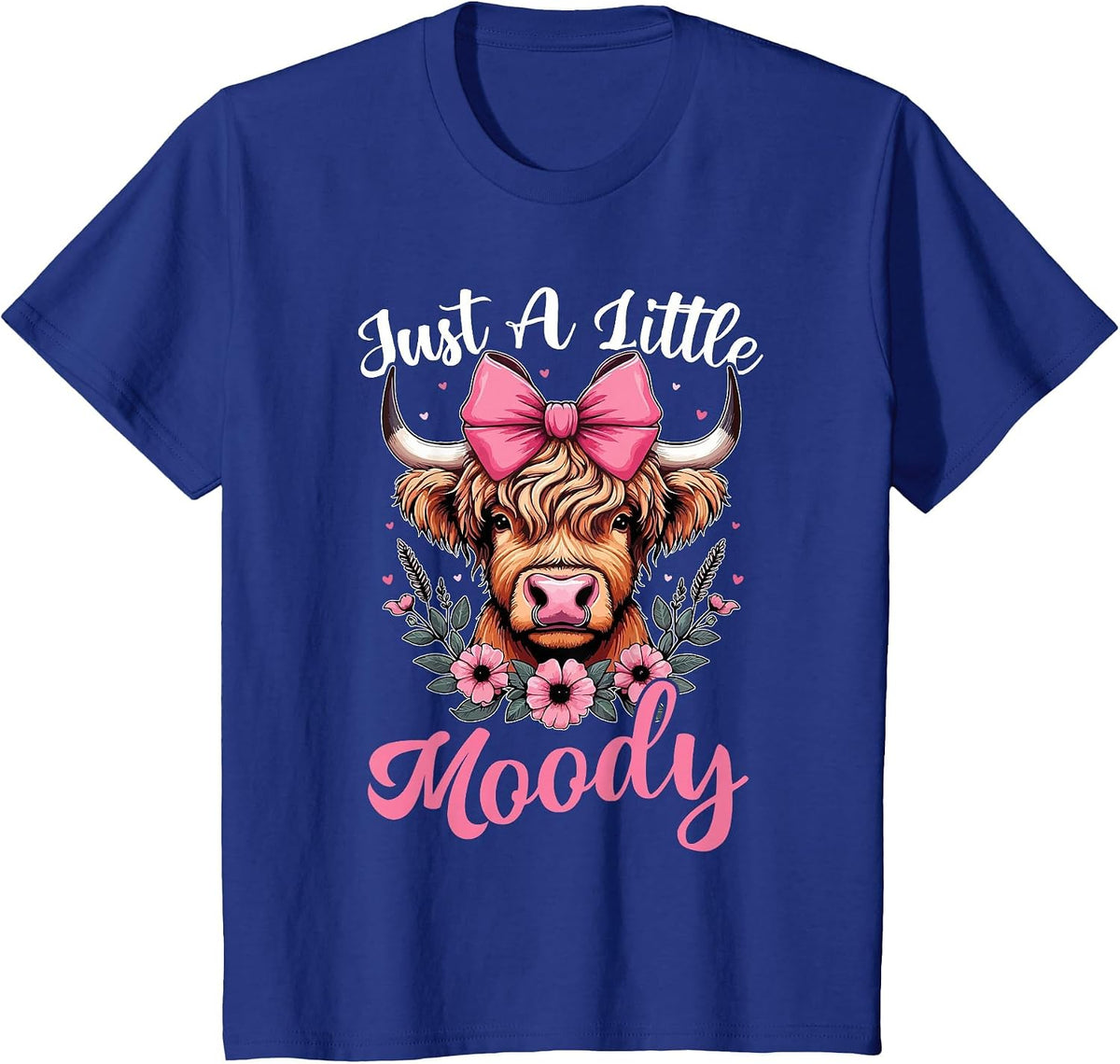 Just A Little Moody Cute Highland Cow Flower Farm Farmer T-Shirt - Royal Blue