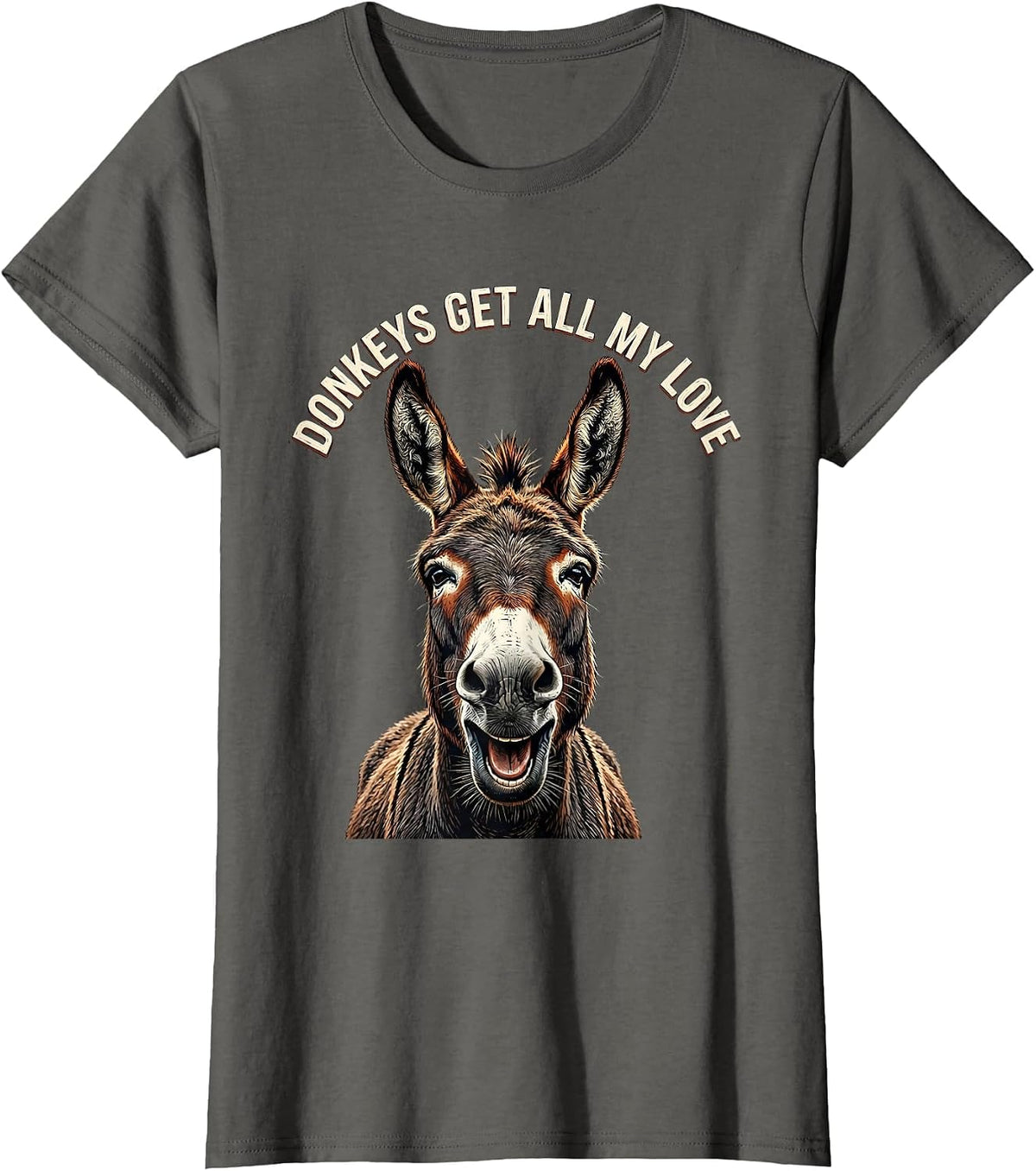 Women's Donkeys Get All My Love Funny Donkey Lover Animal Humor T-Shirt - Asphalt Grey