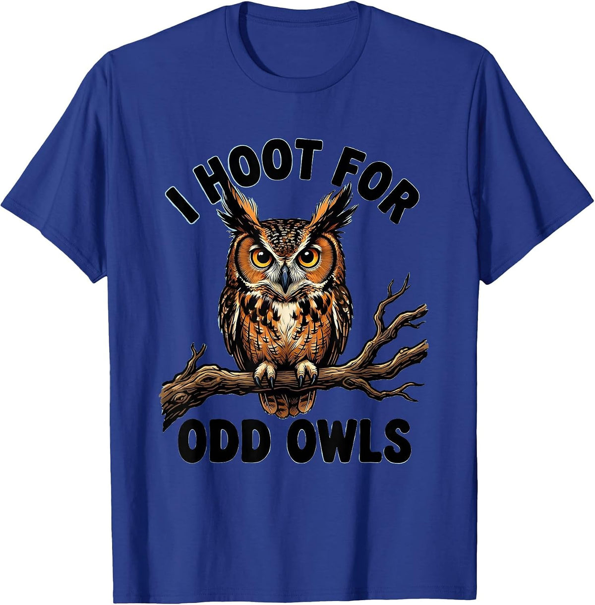 Men's I Hoot For Odd Owls Funny Owl Lover Birdwatcher Novelty T-Shirt - Royal Blue