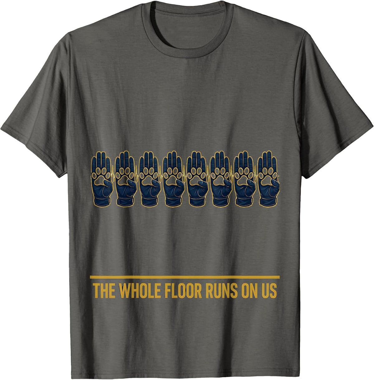The Whole Floor Runs On Us Sports Vet Tech Veterinary T-Shirt - Asphalt Grey