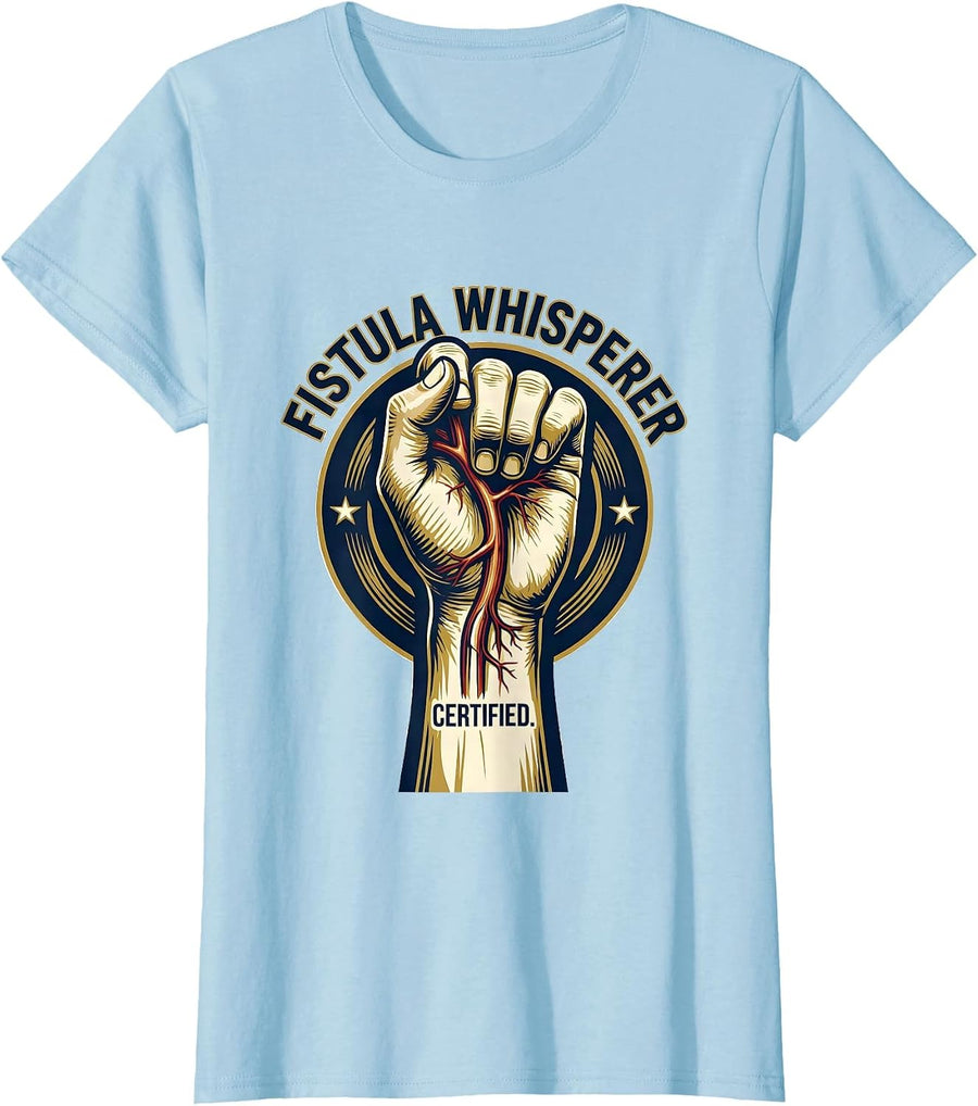 Women's Fistula Whisperer, Certified Funny Dialysis Nurse Nephrology T-Shirt - Baby Blue
