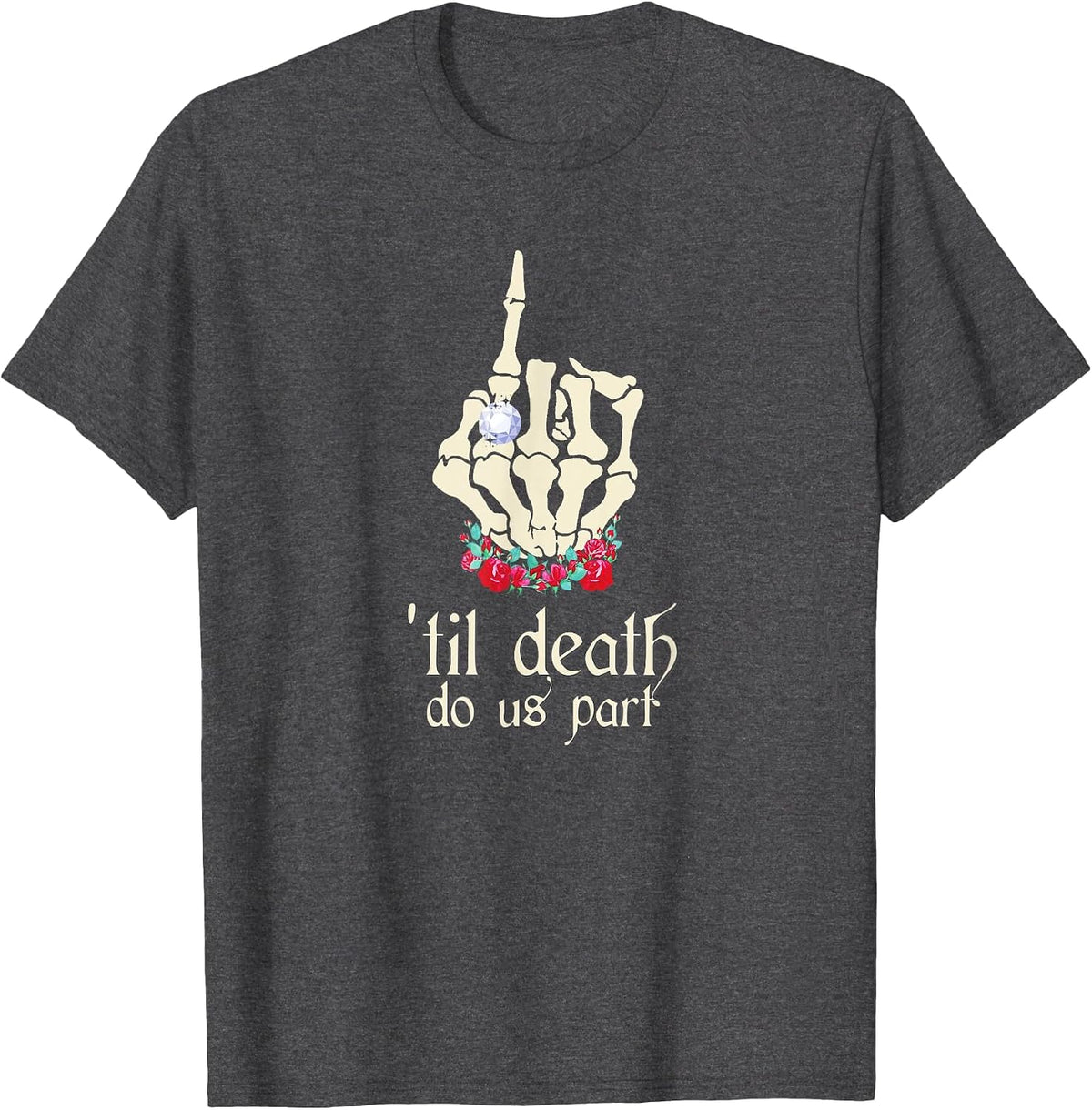 Skull Roses Gothic Goth Bride Wedding Engagement Ring Finger T-Shirt - Dark Heather Grey