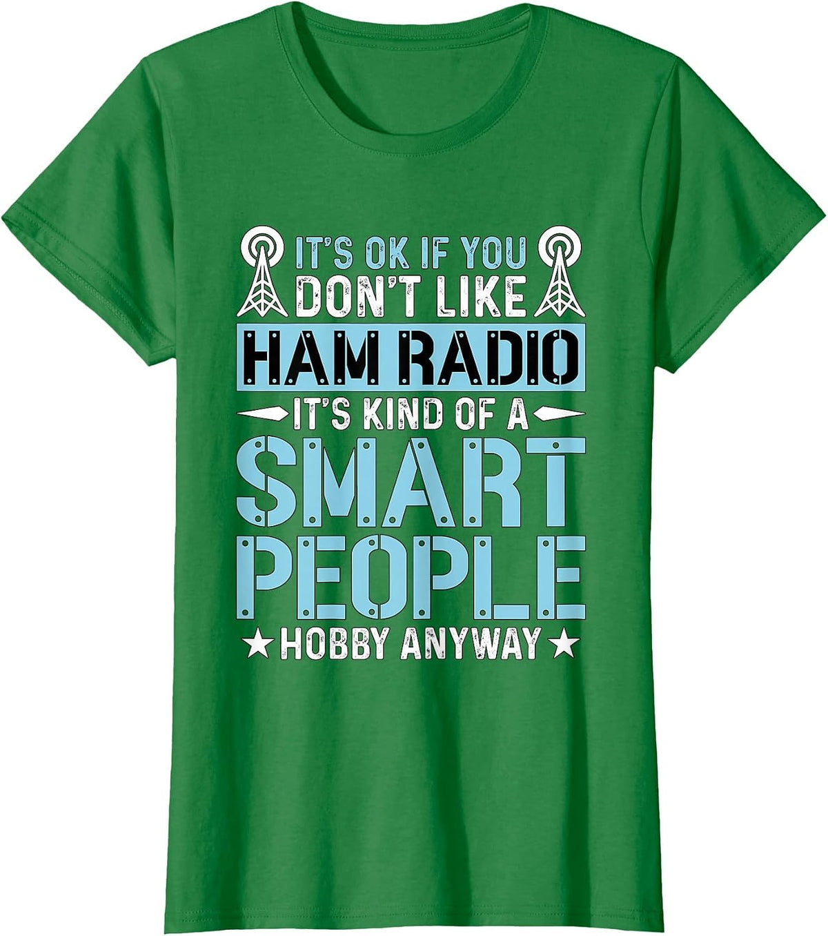 It's Ok If You Don't Like Amateur Loves Operating Ham Radio T-Shirt, Women, Kelly Green, 3X-Large - As Pictured