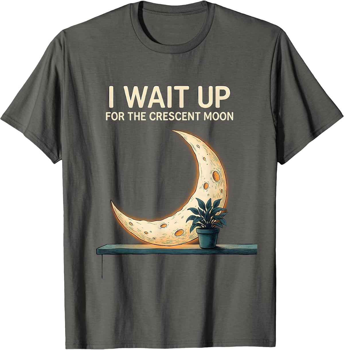 I Wait Up For The Crescent Moon Celestial Astronomy Lover T-Shirt - Asphalt Grey