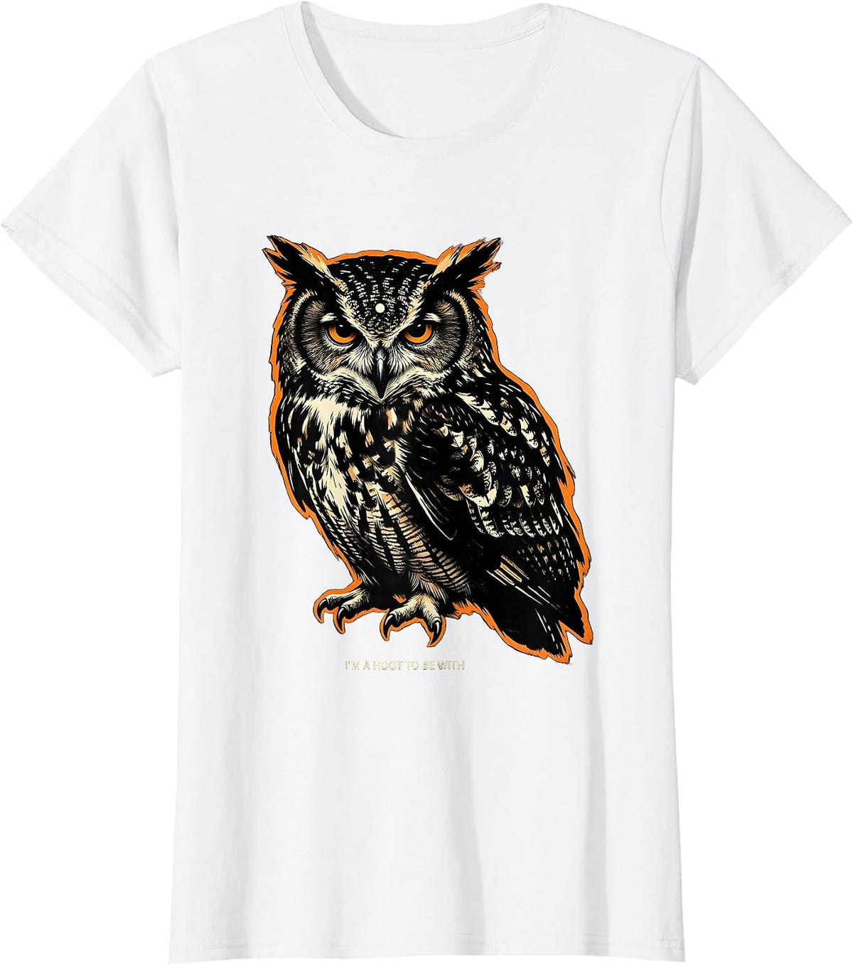 Women's I'm A Hoot To Be With Funny Owl Lover Birdwatcher Sarcastic T-Shirt - White