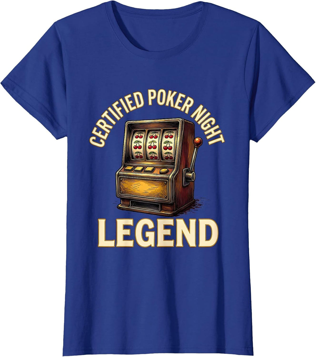 Women's Certified Poker Night Legend Funny Casino Gambling Player T-Shirt - Royal Blue