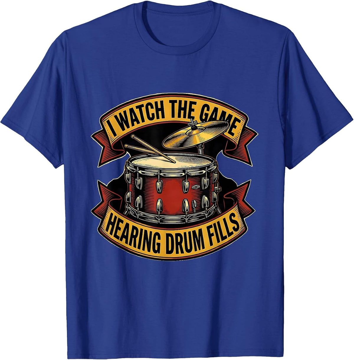 Men's I Watch The Game, Hearing Drum Fills Funny Drummer Tattoo T-Shirt - Royal Blue