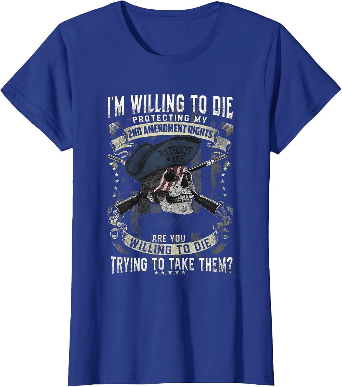 I'm Willing to Die Protecting My 2nd Amendment Right T-Shirt - Royal Blue