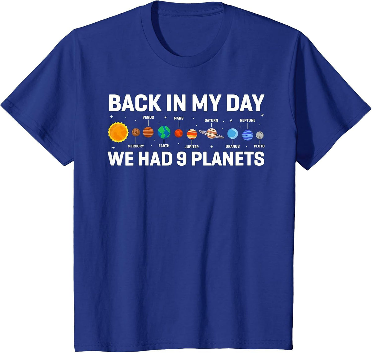 Back in My Days We Had 9 Planets, Pluto Astronomy Space T-Shirt - Royal Blue