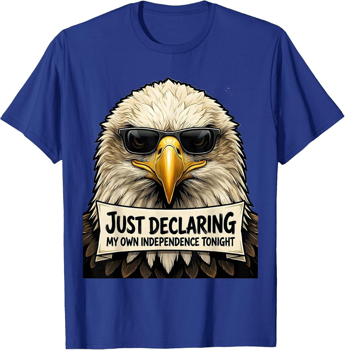 Just Declaring My Own Independence Tonight Funny Bald Eagle T-Shirt - Royal Blue