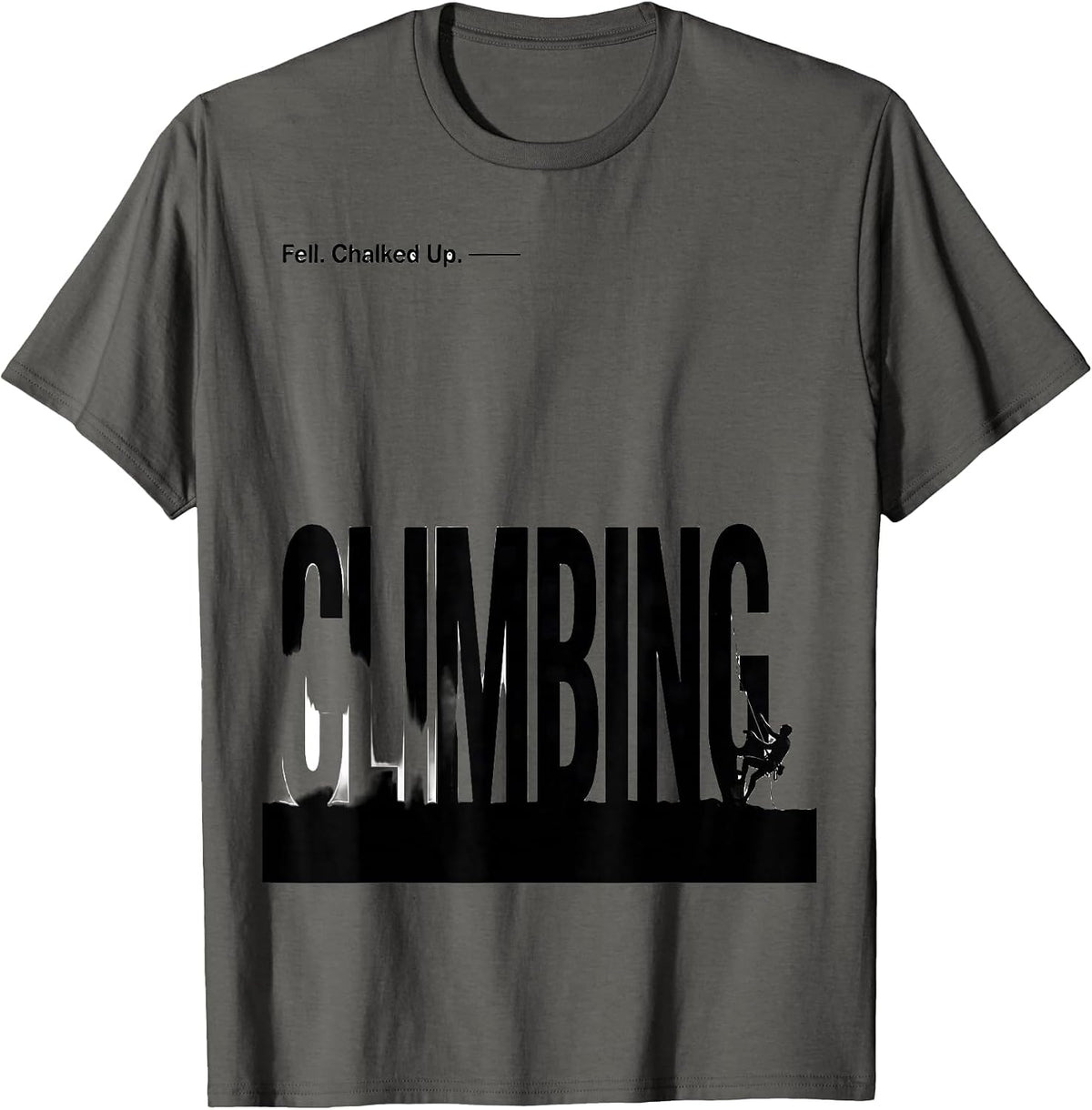 Fell. Chalked Up. Climbing Funny Rock Climber Bouldering T-Shirt - Asphalt Grey