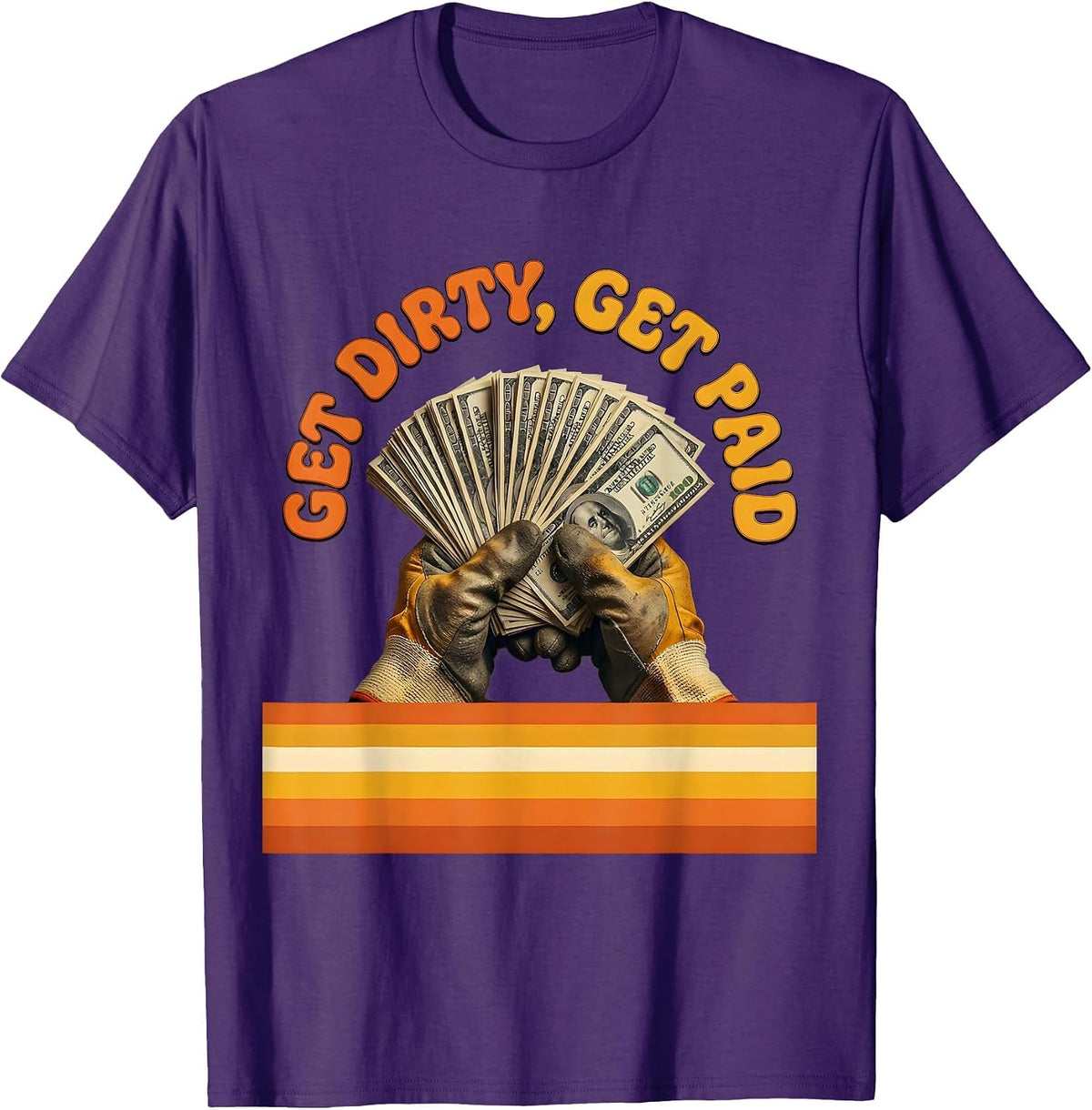 Get Dirty Get Paid Hard Work Hustle Design T-Shirt - Purple