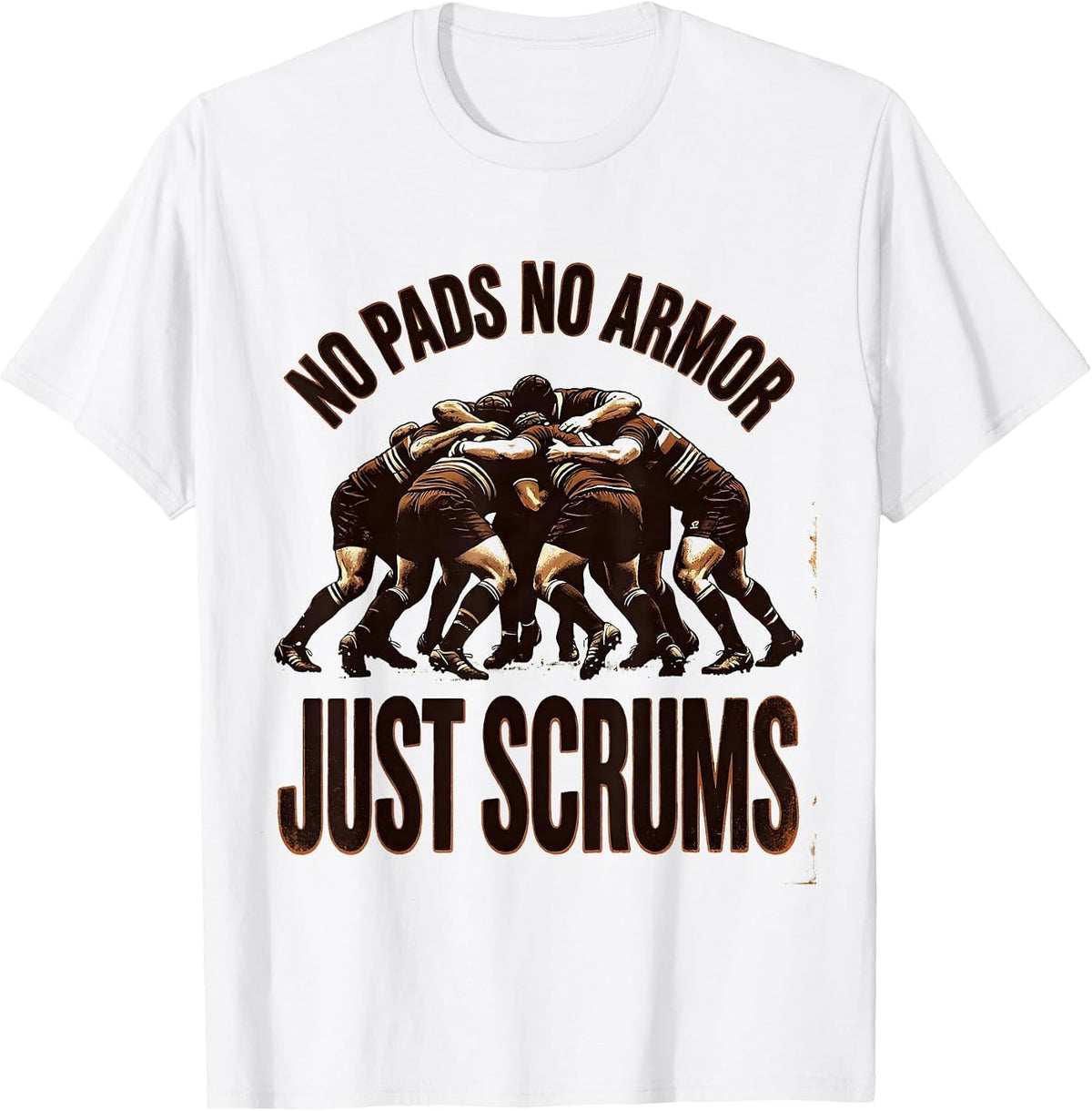 Men's No Pads No Armor Just Scrums Vintage Rugby Player Humor Gift T-Shirt - White
