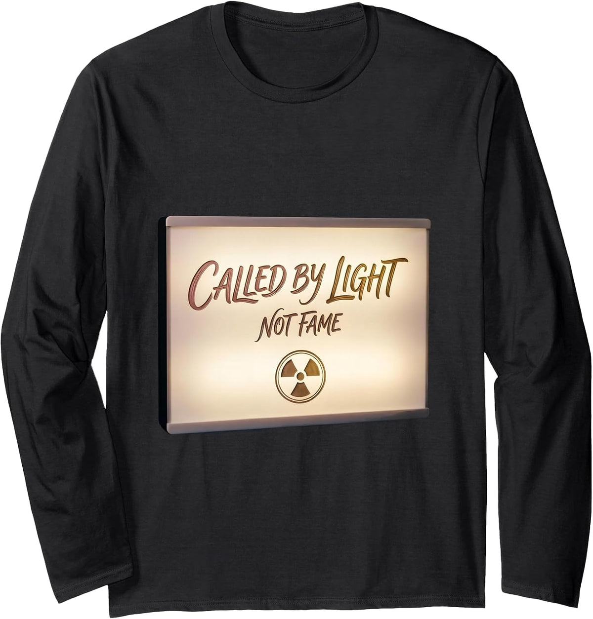 Called By Light Not Fame Rad Tech Vocation Design Long Sleeve T-Shirt - Adult Unisex Black