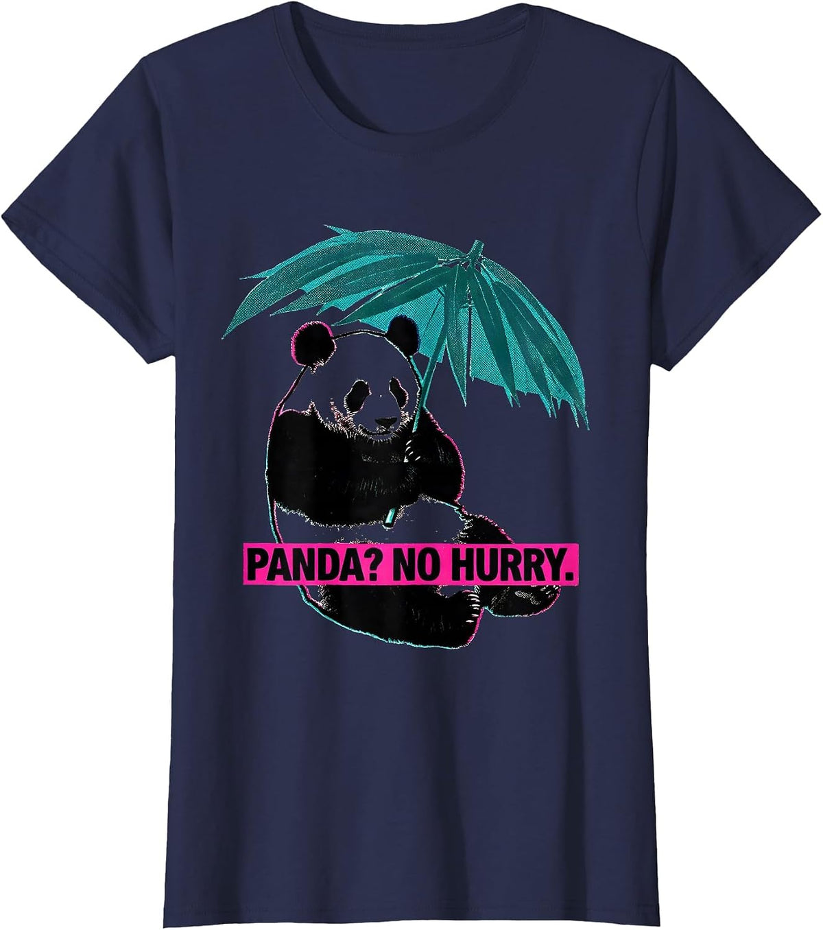 Women's Panda? No Hurry Funny Panda Lover Kawaii Animal Humor T-Shirt - Navy Blue