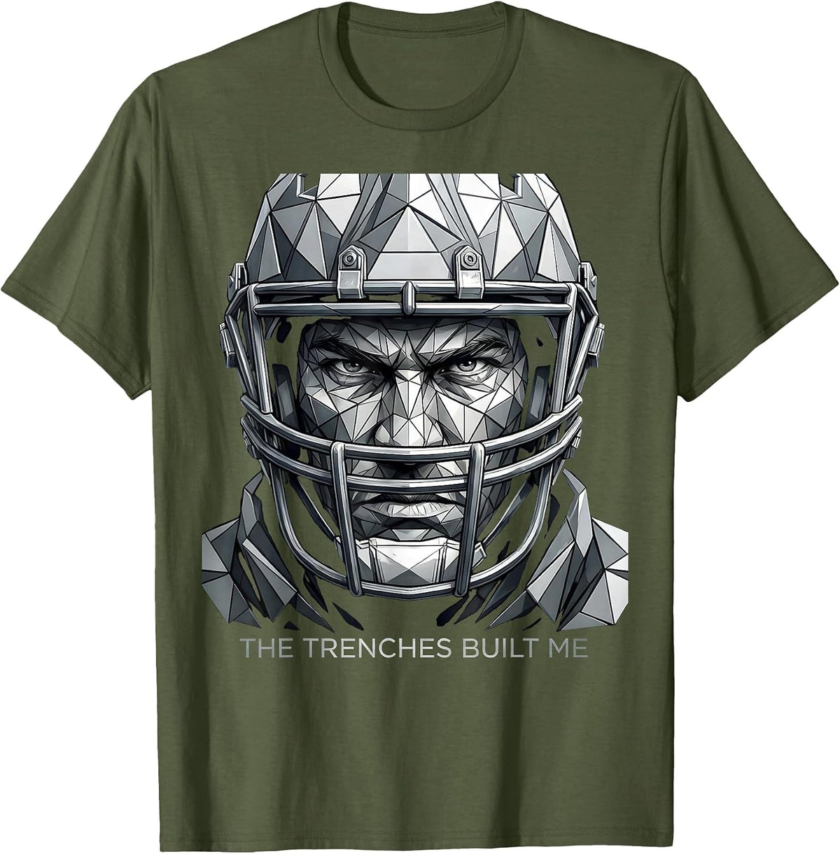 The Trenches Built Me Football Lineman Design T-Shirt - Olive Green