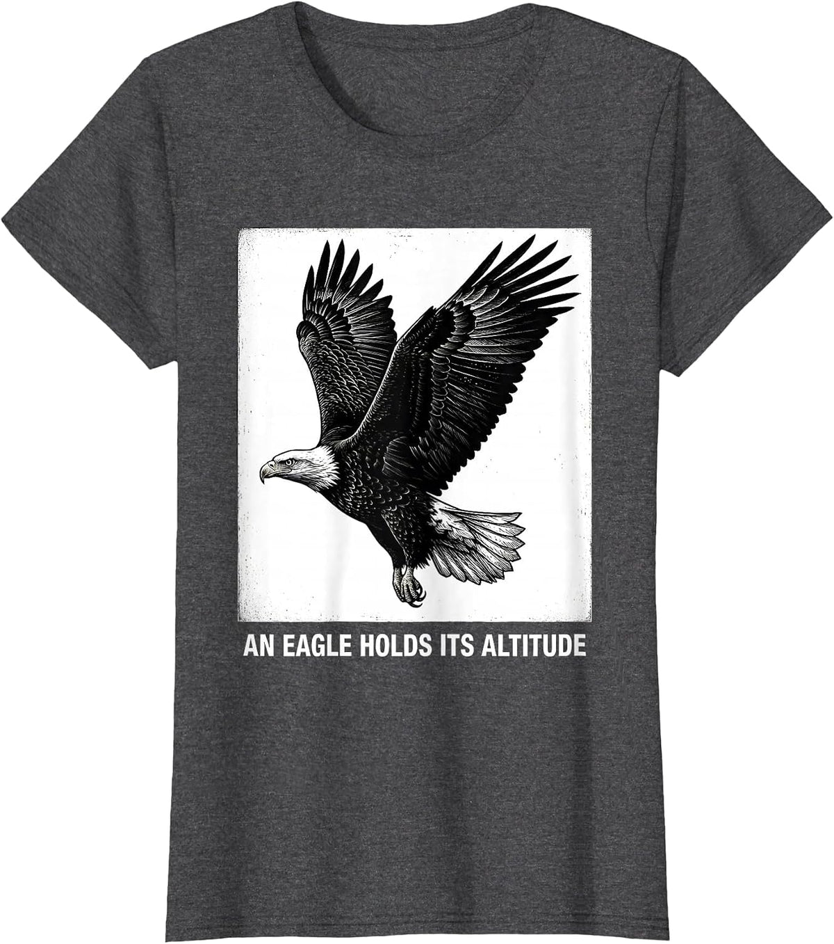 Women's An Eagle Holds Its Altitude Patriotic Bald Eagle Wildlife T-Shirt - Dark Heather Grey