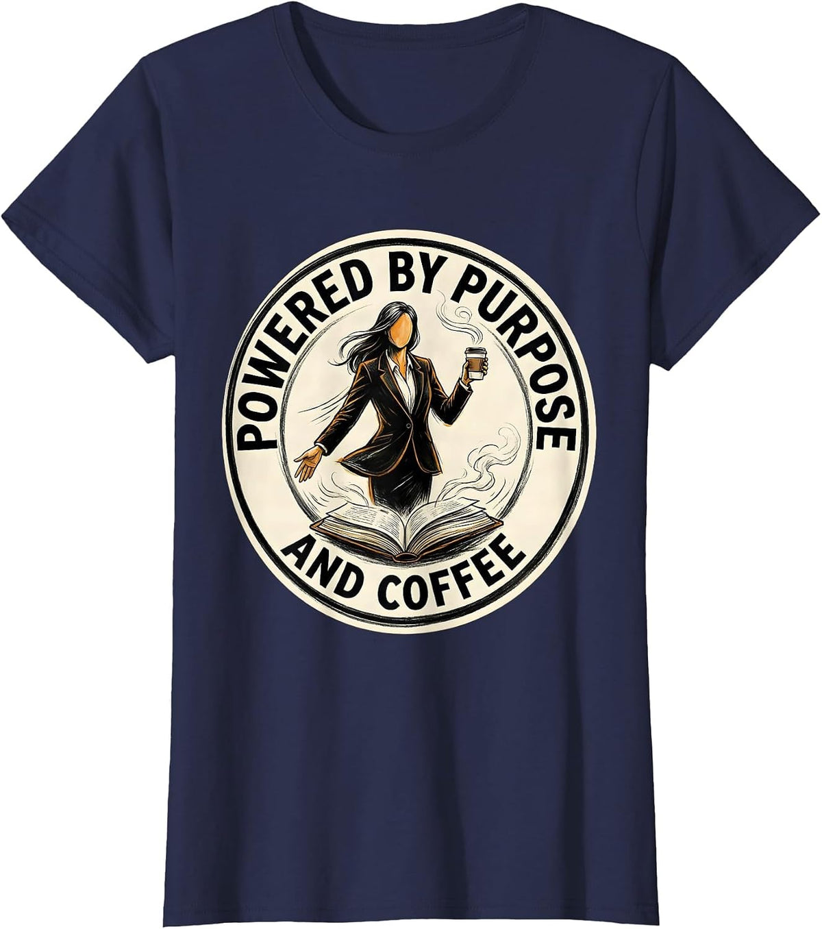Women's Powered by Purpose and Coffee Motivational Design T-Shirt - Navy Blue