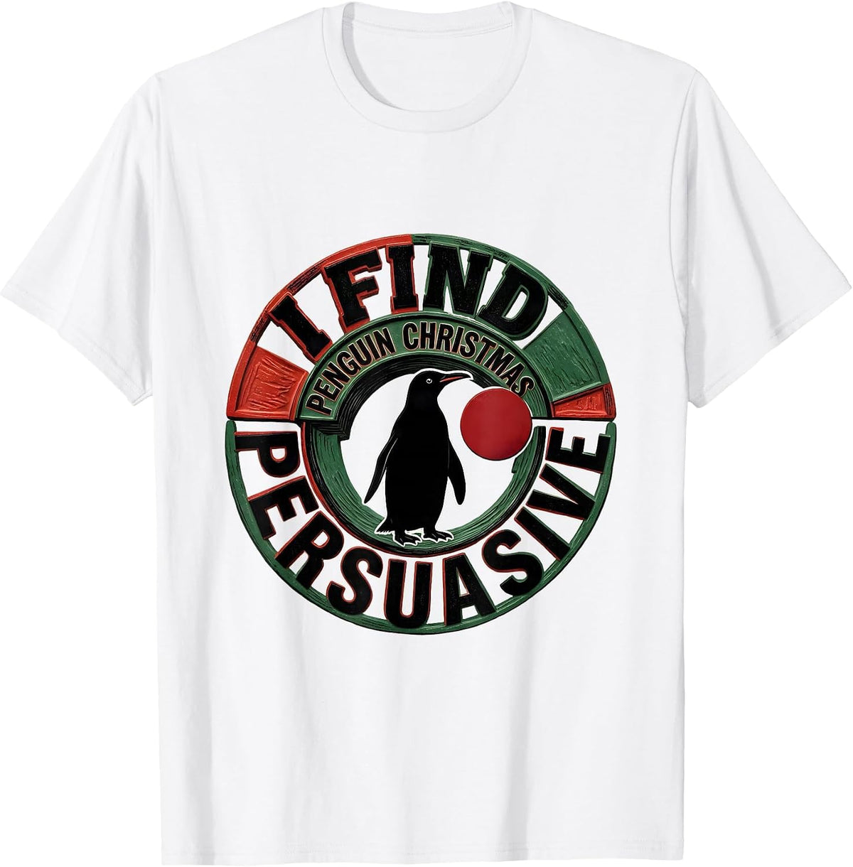 Men's I Find Penguin Christmas Persuasive Funny Penguin Lover Ugly T-Shirt - White