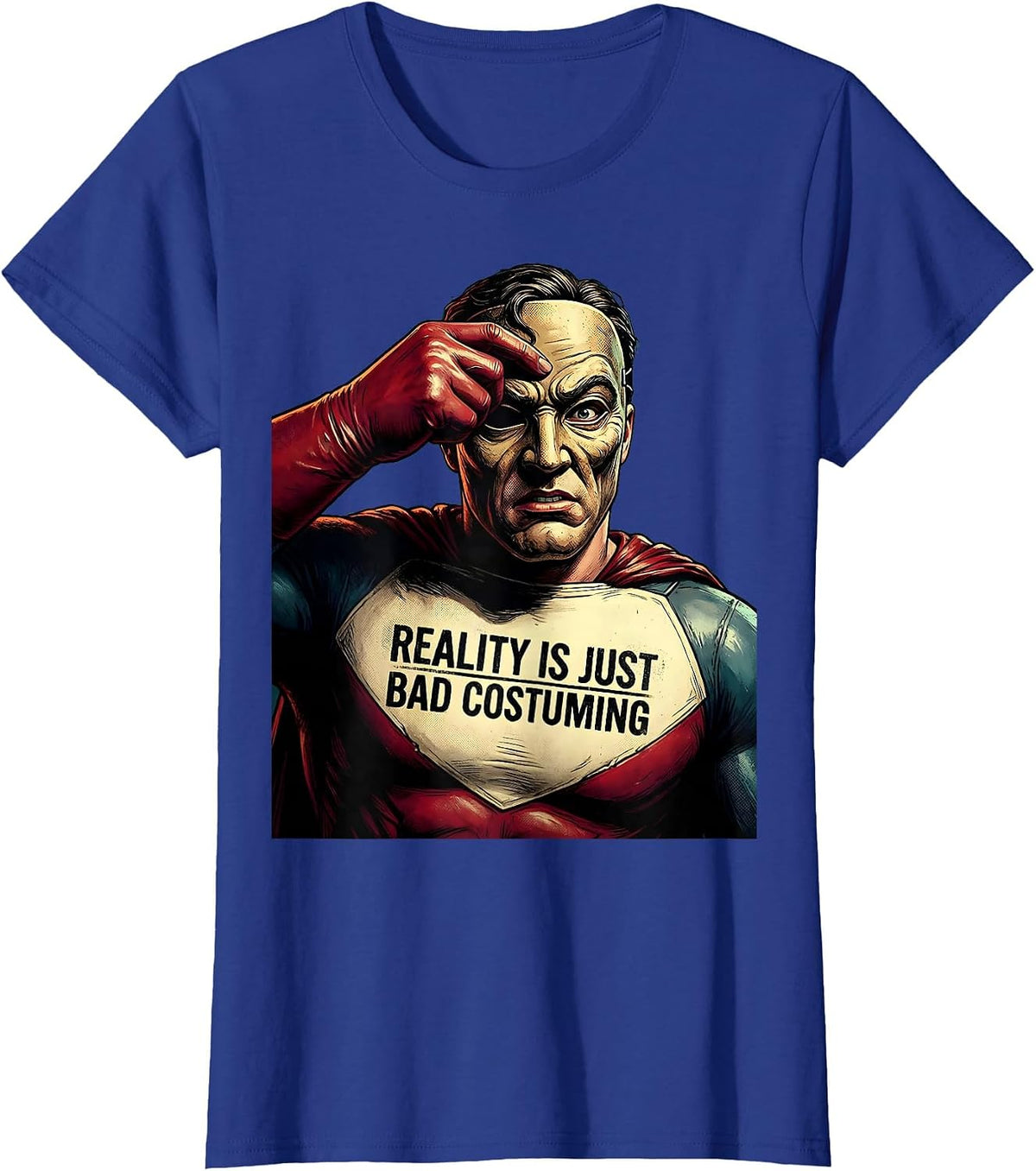 Women's Reality Is Just Bad Costuming Costume Design T-Shirt - Royal Blue
