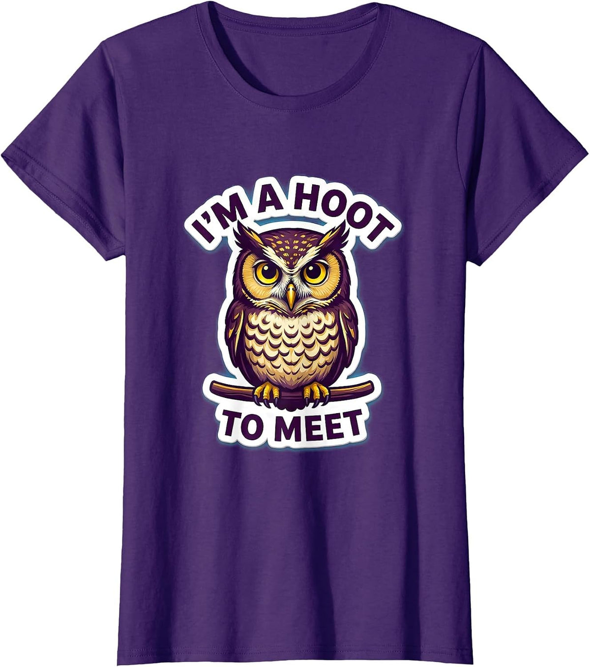 Women's I'm A Hoot To Meet Funny Owl Lover Birdwatcher Humor T-Shirt - Purple