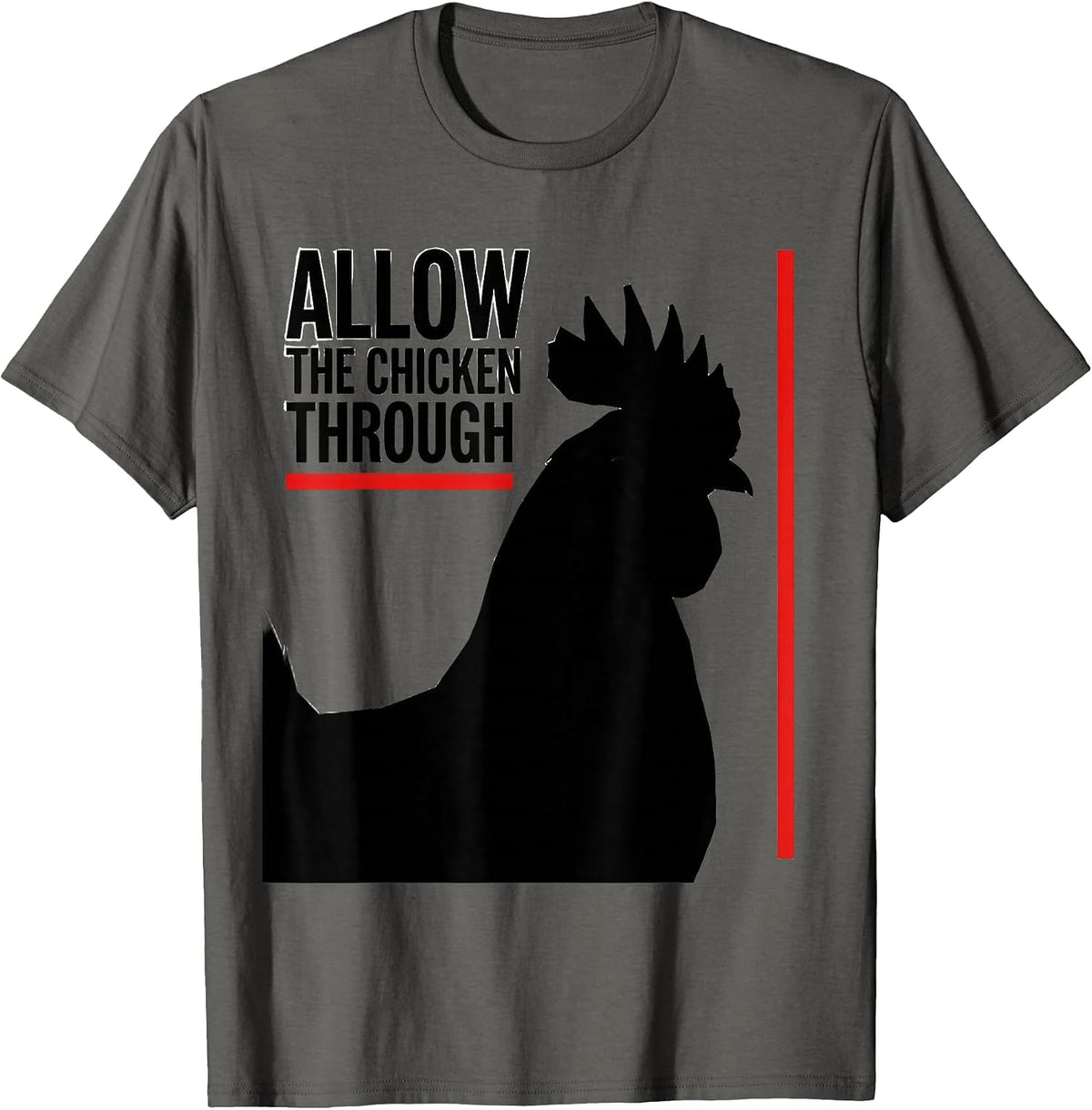 Men's Allow The Chicken Through Funny Chicken Lover Novelty Humor T-Shirt - Asphalt Grey