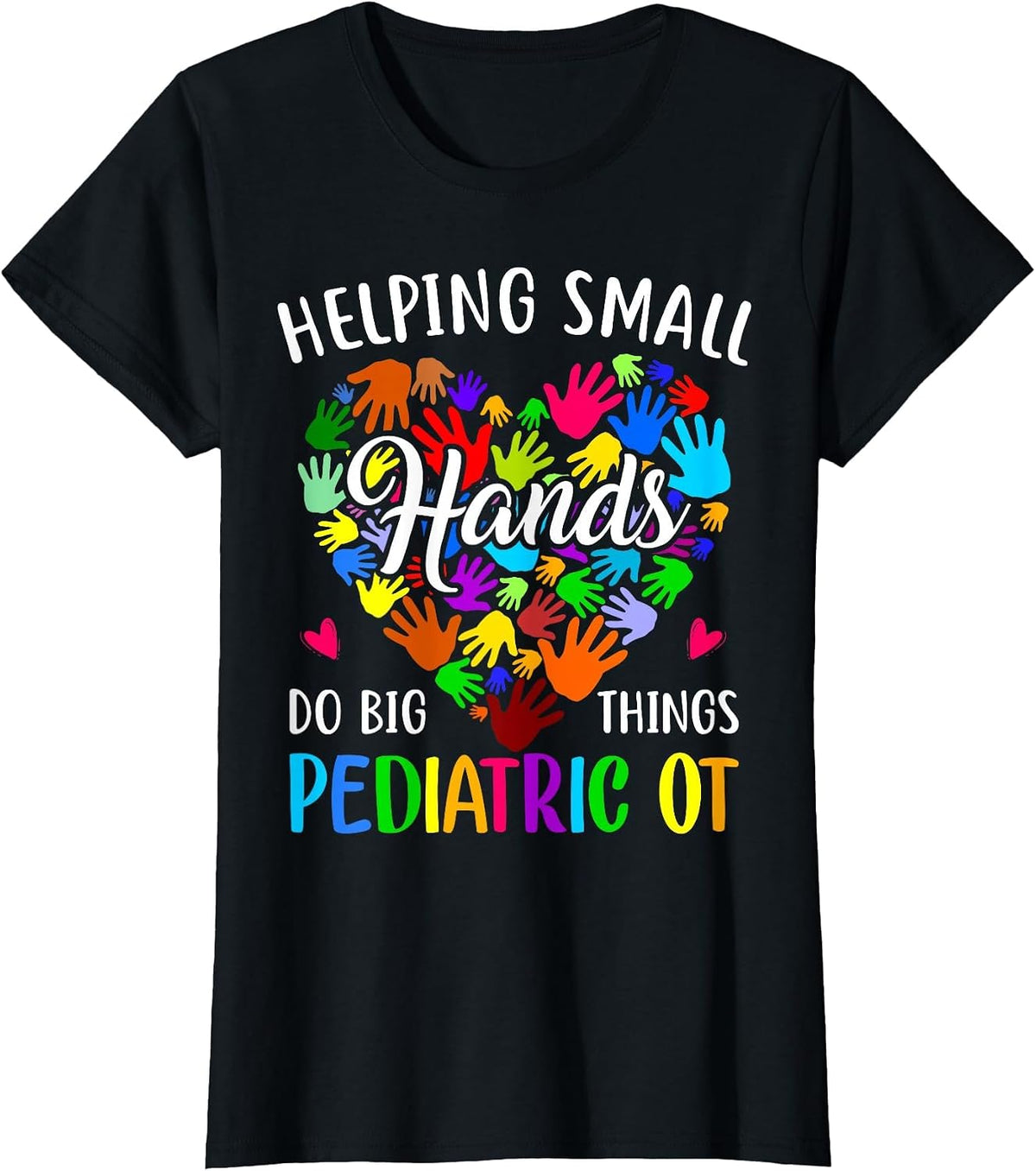 Cute Helping Small Hands OT Pediatric Occupational Therapy T-Shirt - Black