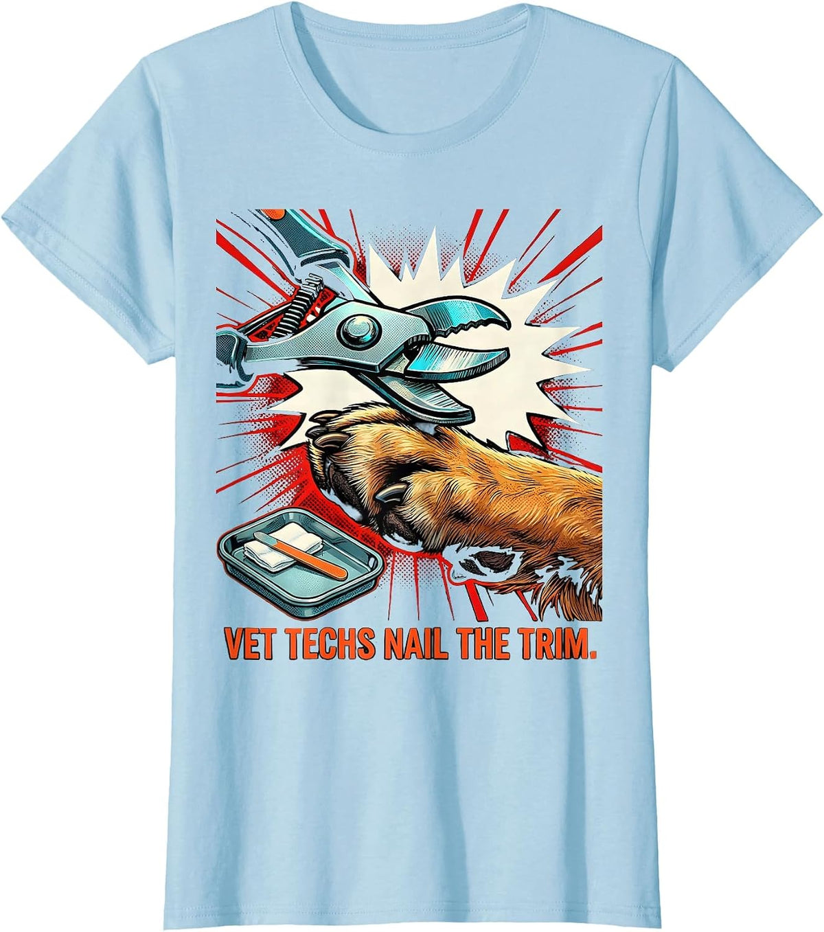 Women's Vet Techs Nail The Trim Pop Art Veterinary Technician T-Shirt - Baby Blue