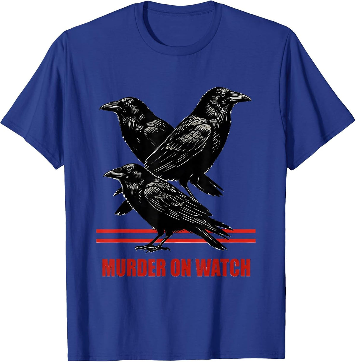 Murder On Watch Stencil Crow Dark Humor Gothic Bird Lover T-Shirt - Royal Blue