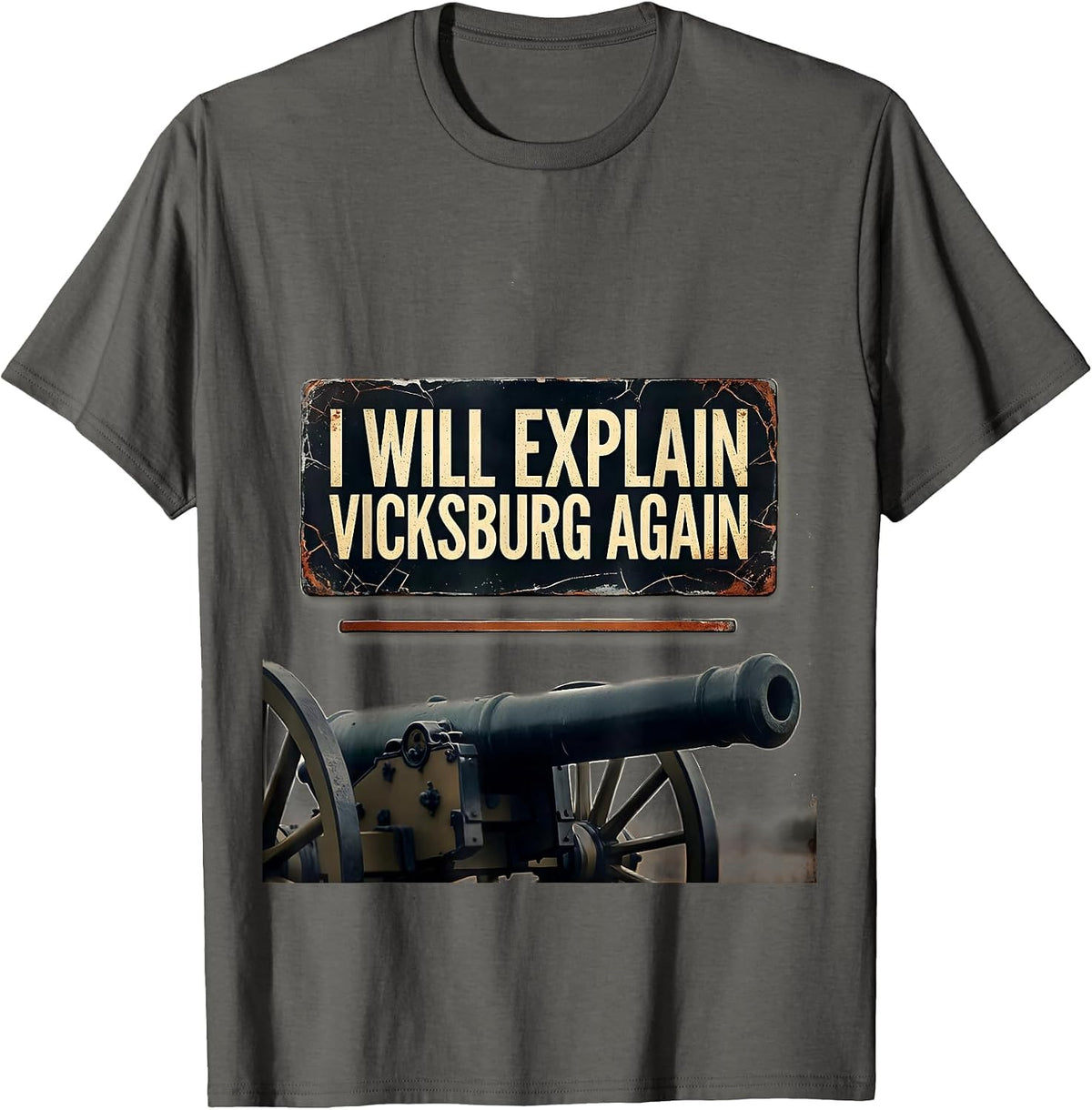 I Will Explain Vicksburg Again Distressed Civil War History T-Shirt - Asphalt Grey