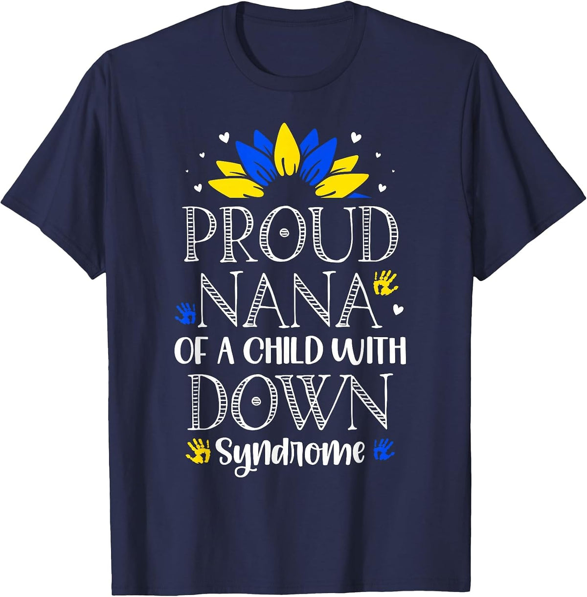 Proud Nana of A Child with Down Syndrome Awareness T-Shirt - Navy Blue