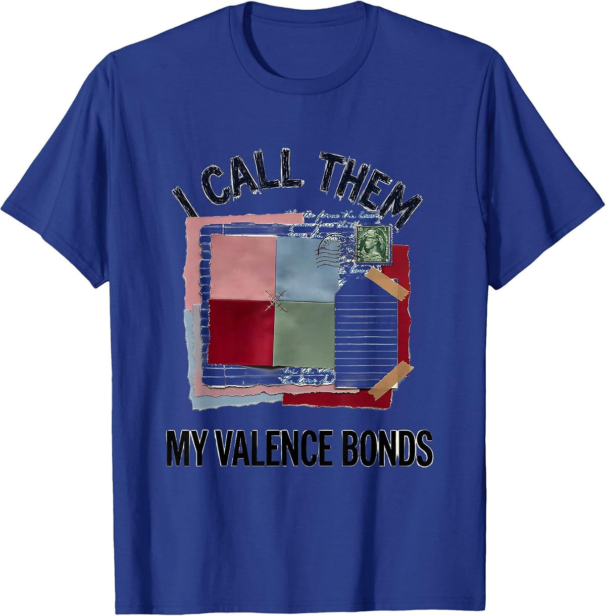 I Call Them My Valence Bonds Chemistry Pun Science Lover T-Shirt - Royal Blue