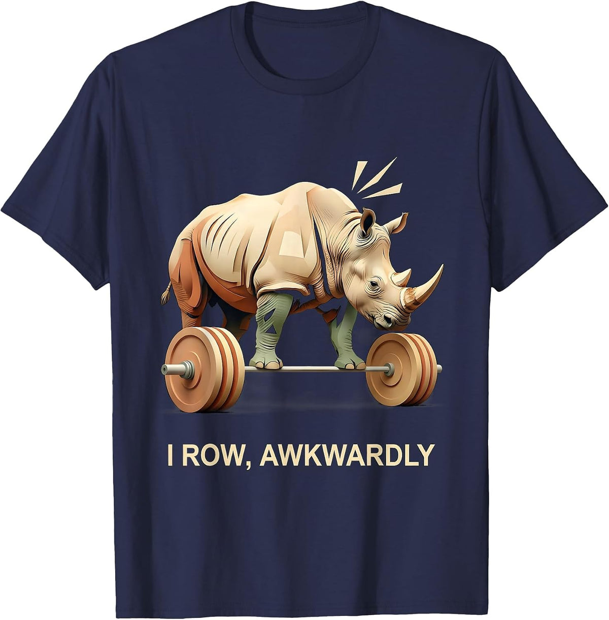 I Row, Awkwardly Funny Gym Workout Weightlifting Humor T-Shirt - Navy Blue