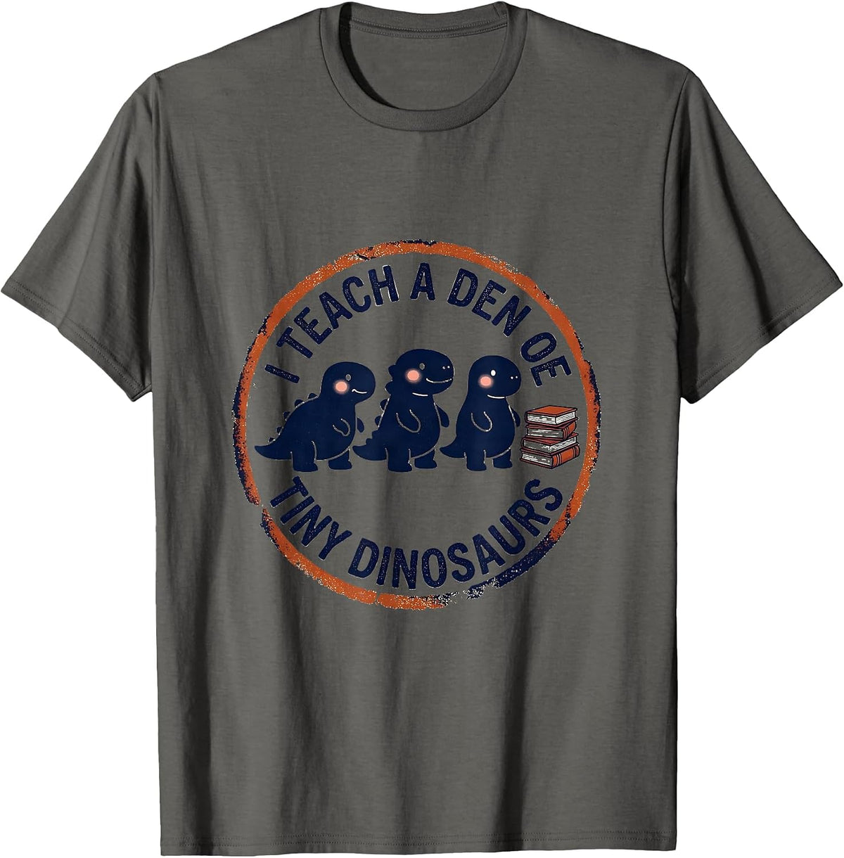 I Teach A Den Of Tiny Dinosaurs Whimsical Preschool Teacher T-Shirt - Asphalt Grey